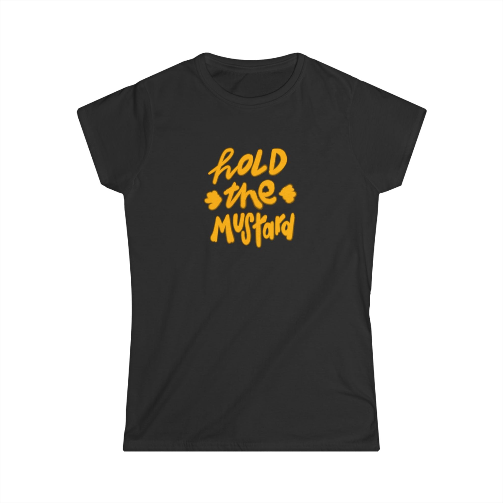 HOLD THE MUSTARD Tee - Women’s