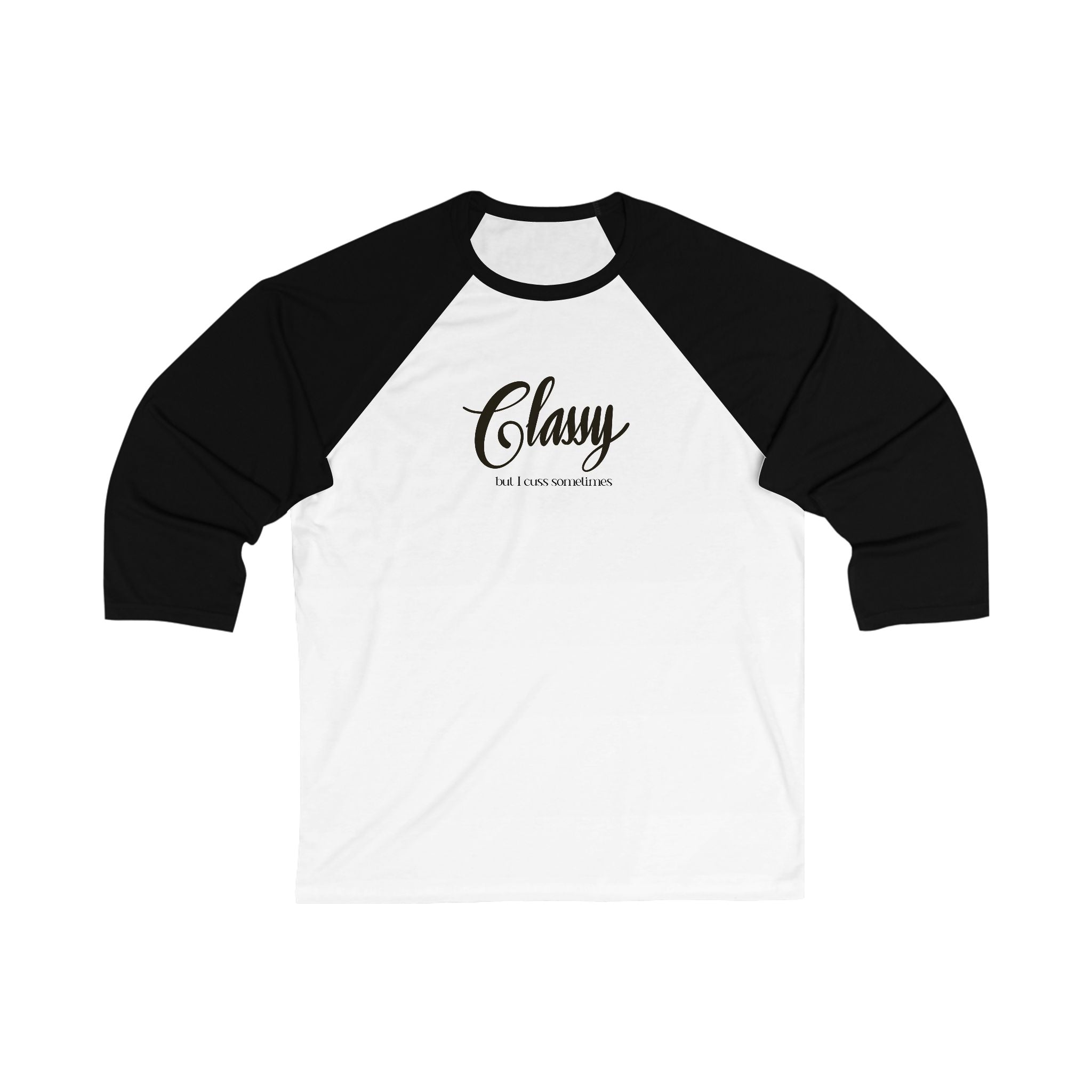 CLASSY BUT I CUSS SOMETIMES  3\4 Sleeve Baseball Tee