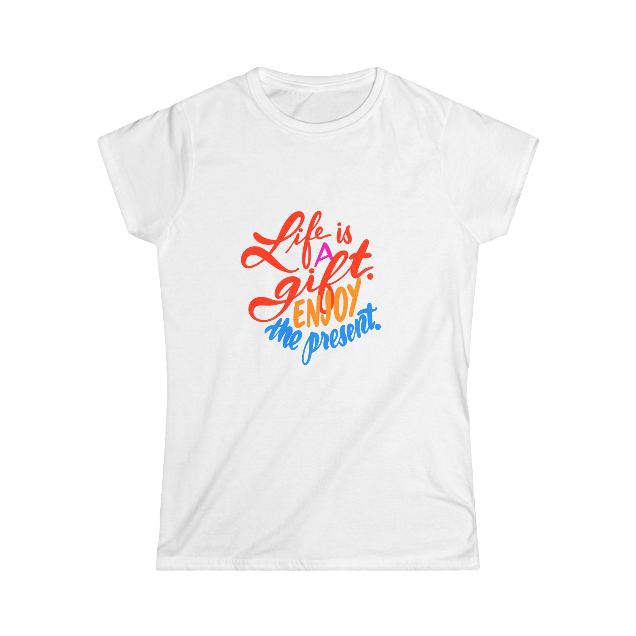 Women's Tee - Life is a Gift Enjoy the Present