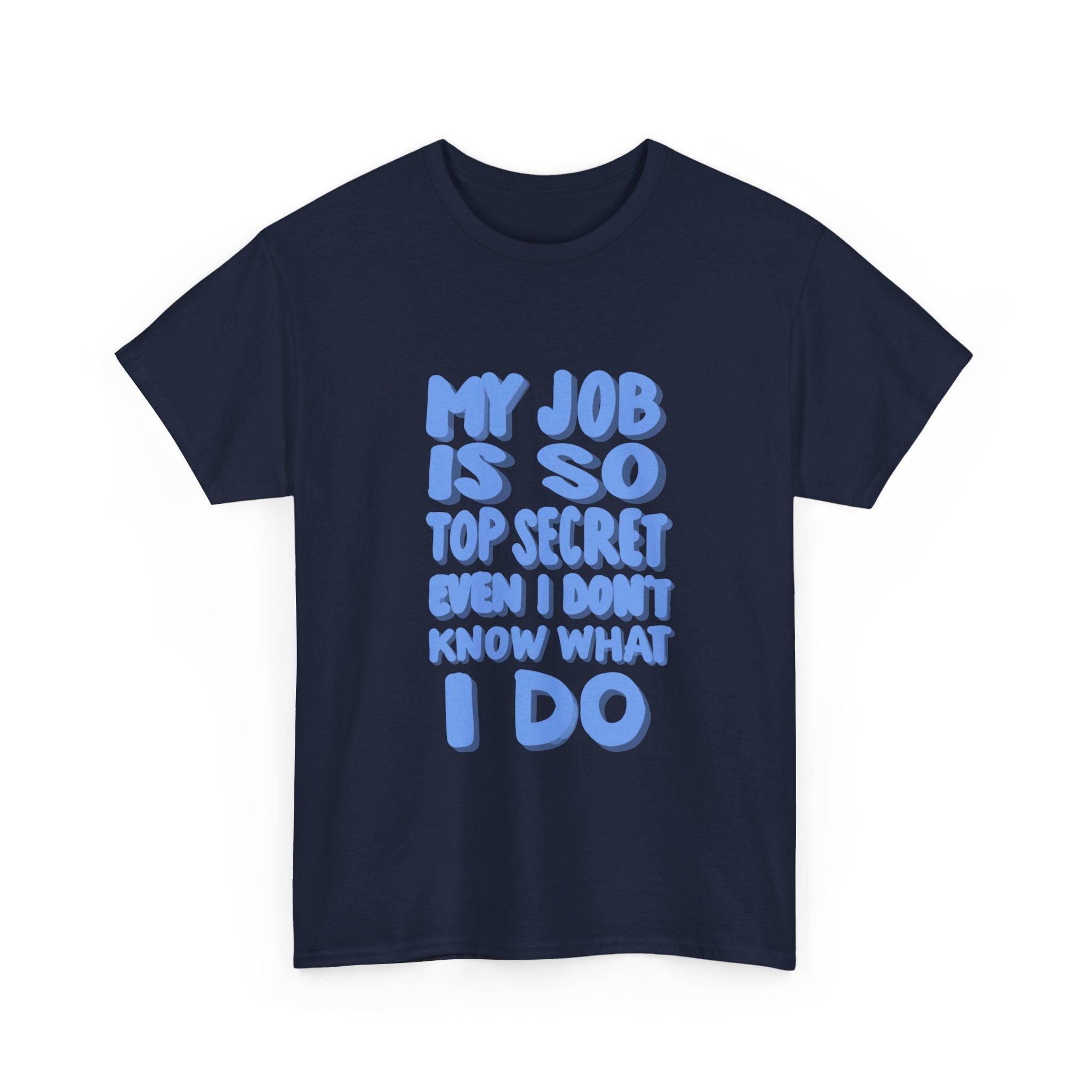 TOP SECRET JOB 1 Unisex Heavy Cotton Tee