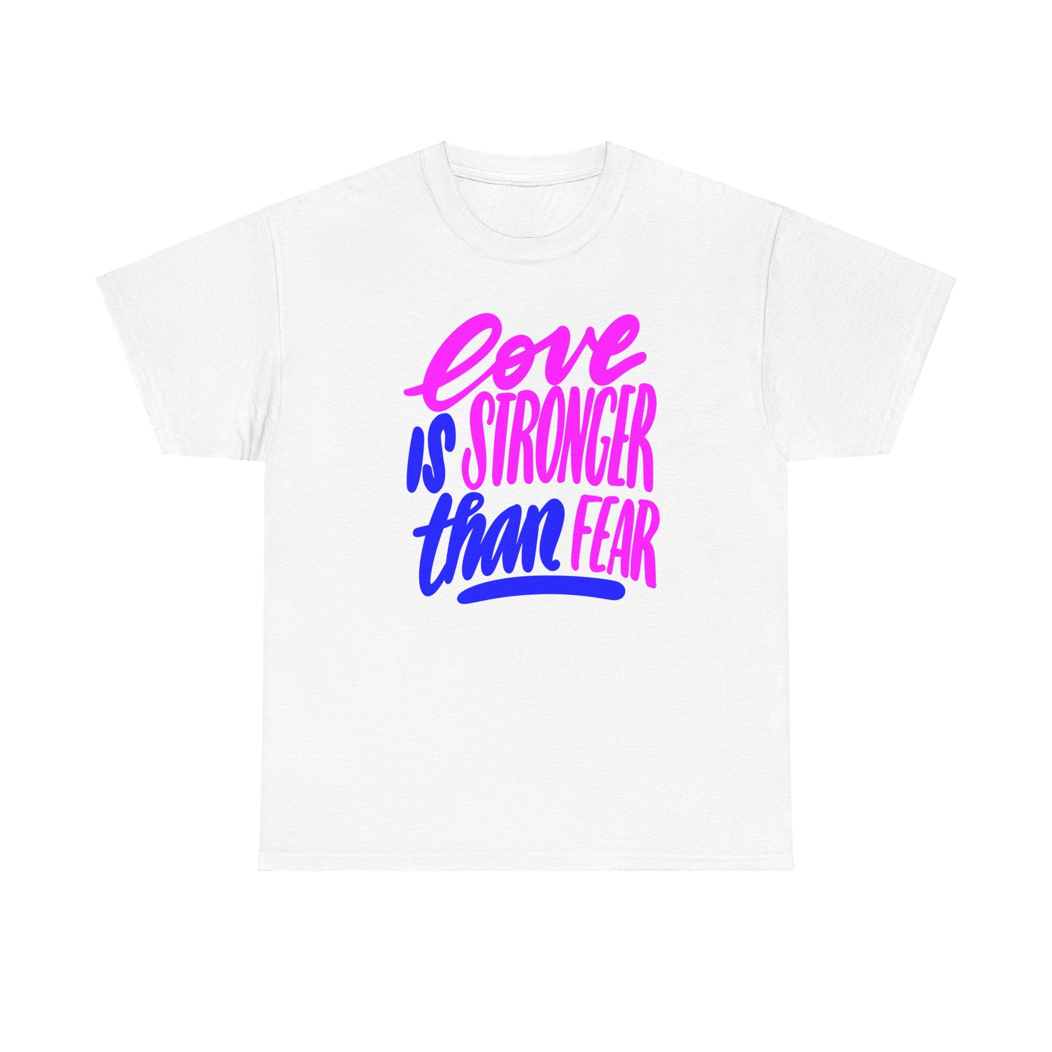 LOVE IS STRONGER THAN FEAR Unisex Heavy Cotton Tee