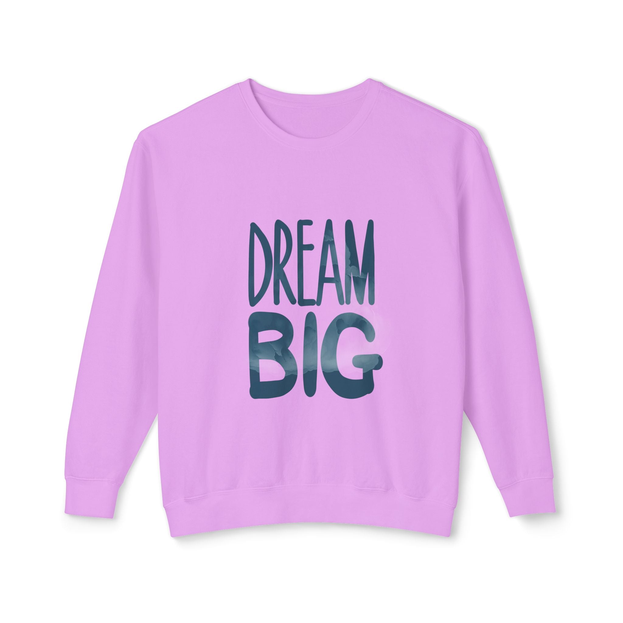 Dream Big Crewneck Sweatshirt — Inspirational Graphic Pullover