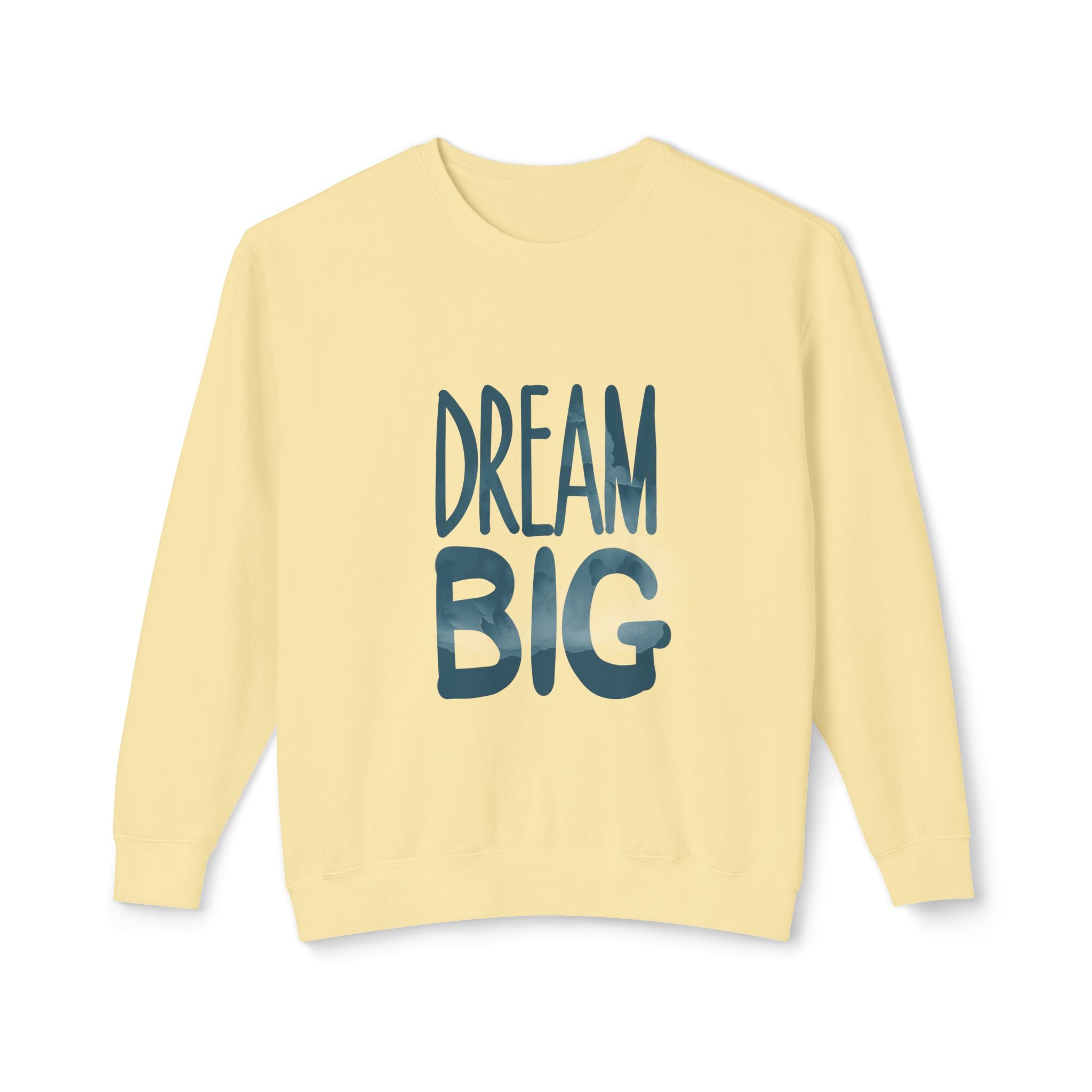 Dream Big Crewneck Sweatshirt — Inspirational Graphic Pullover