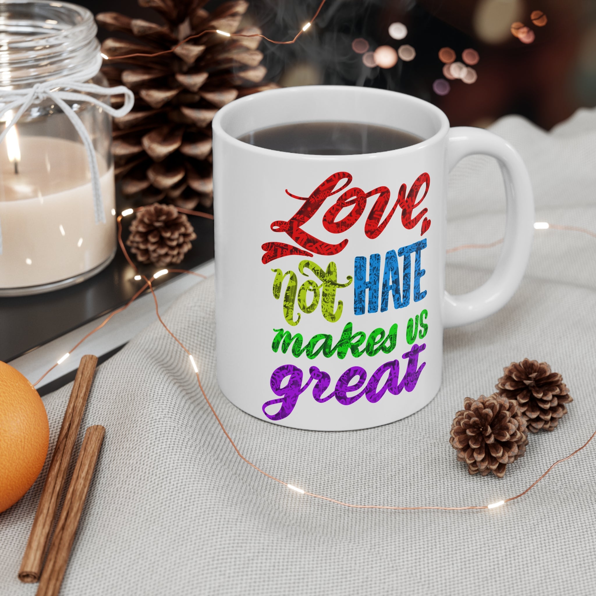 LOVE, NOT HATE Mug 11oz