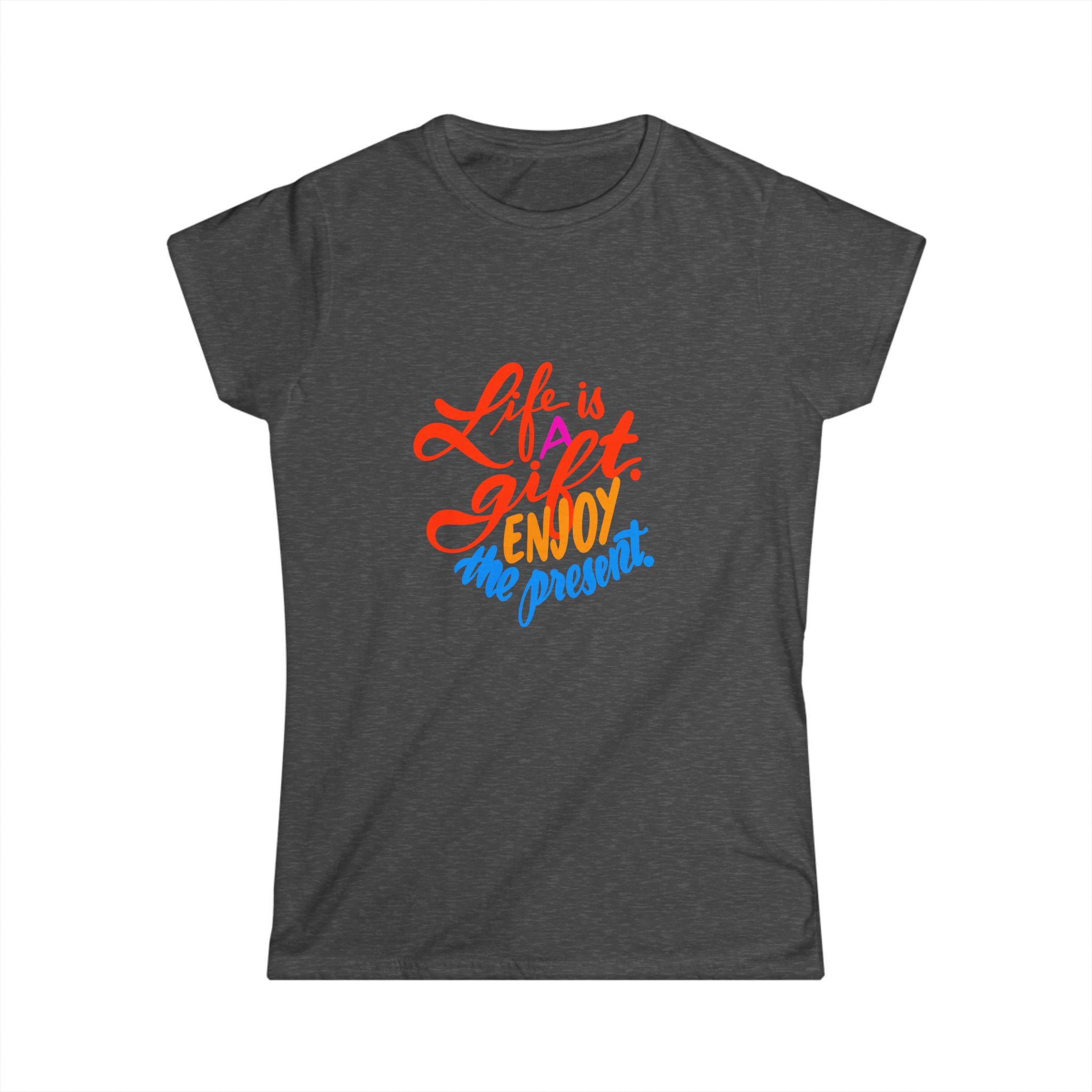 Women's Tee - Life is a Gift Enjoy the Present