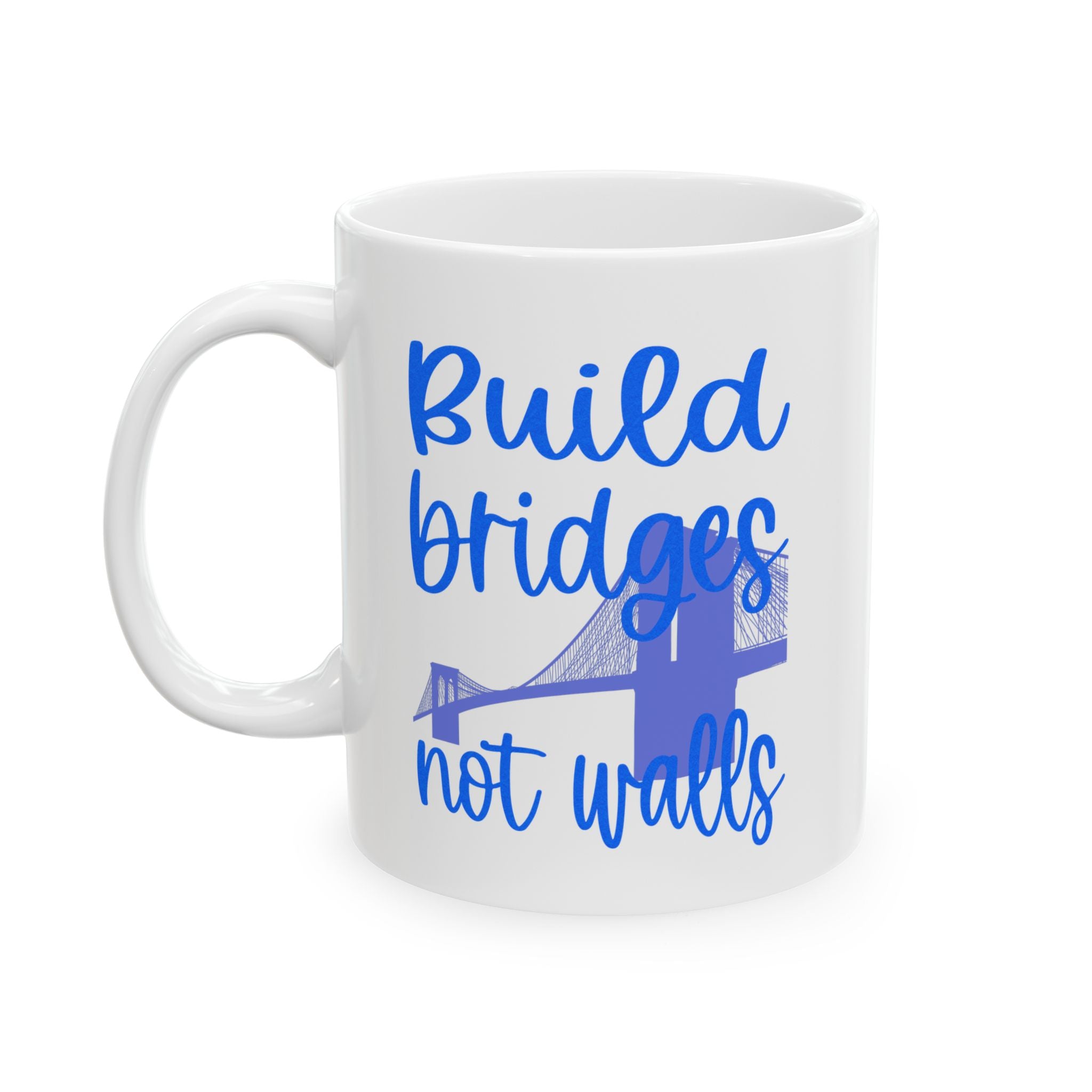 BUILD BRIDGES Mug, (11oz)