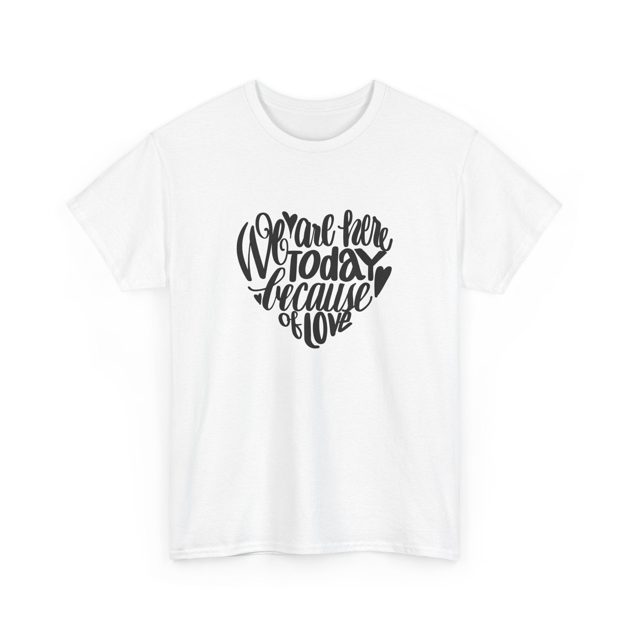 BECAUSE OF LOVE Unisex Heavy Cotton Tee