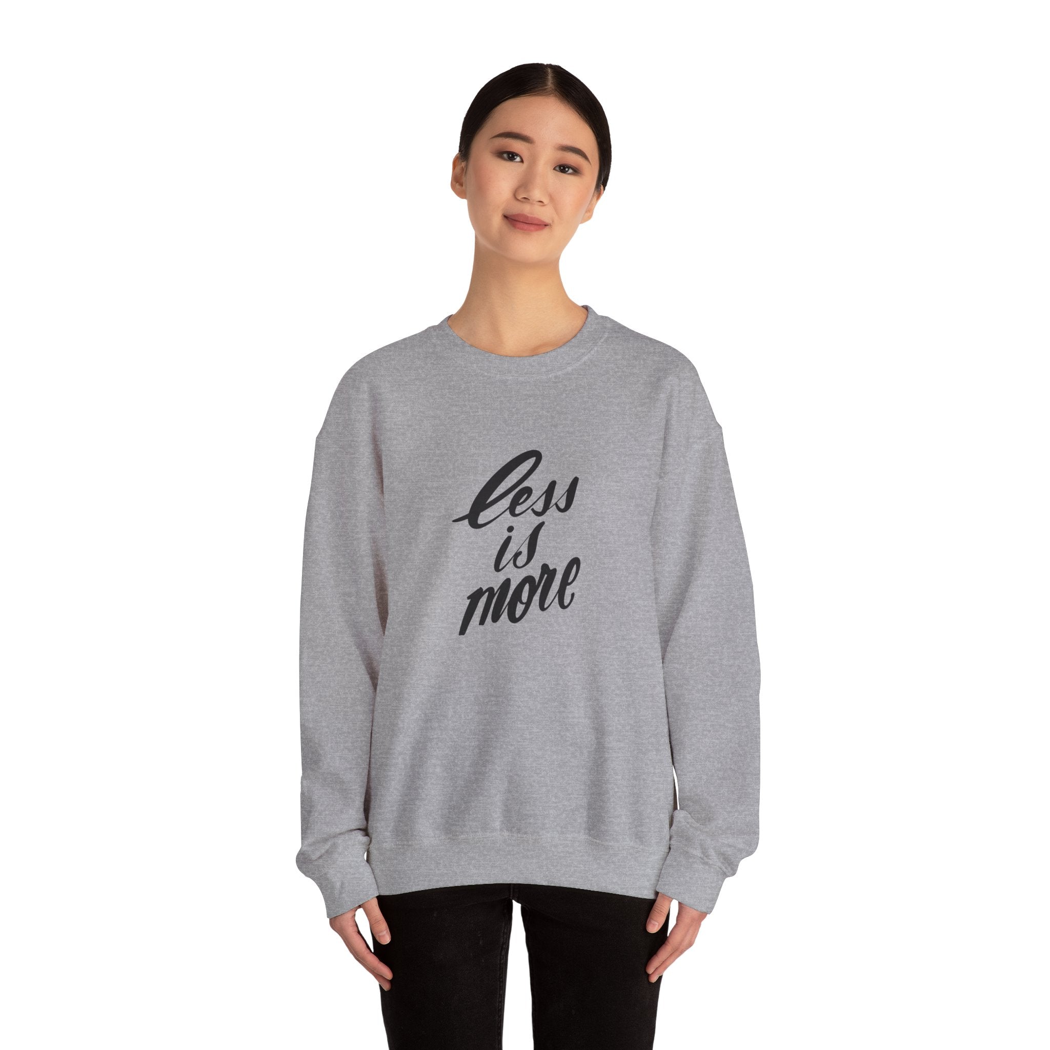 Less Is More Crewneck Sweatshirt — Minimalist Script Pullover