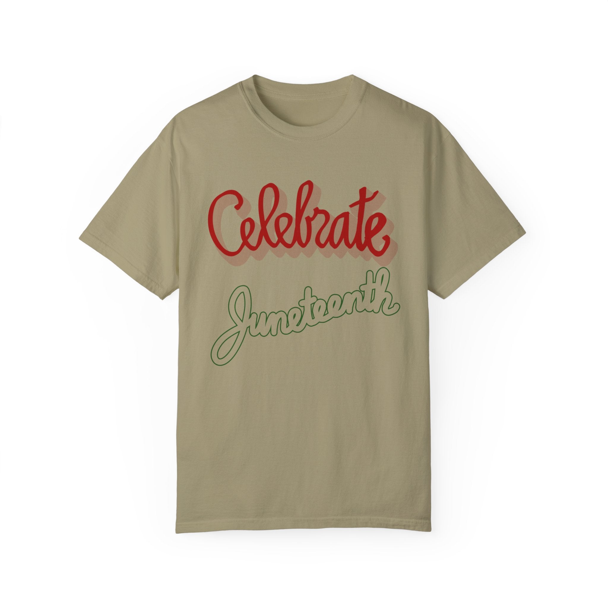 CELEBRATE JUNETEENTH Garment-Dyed T-shirt