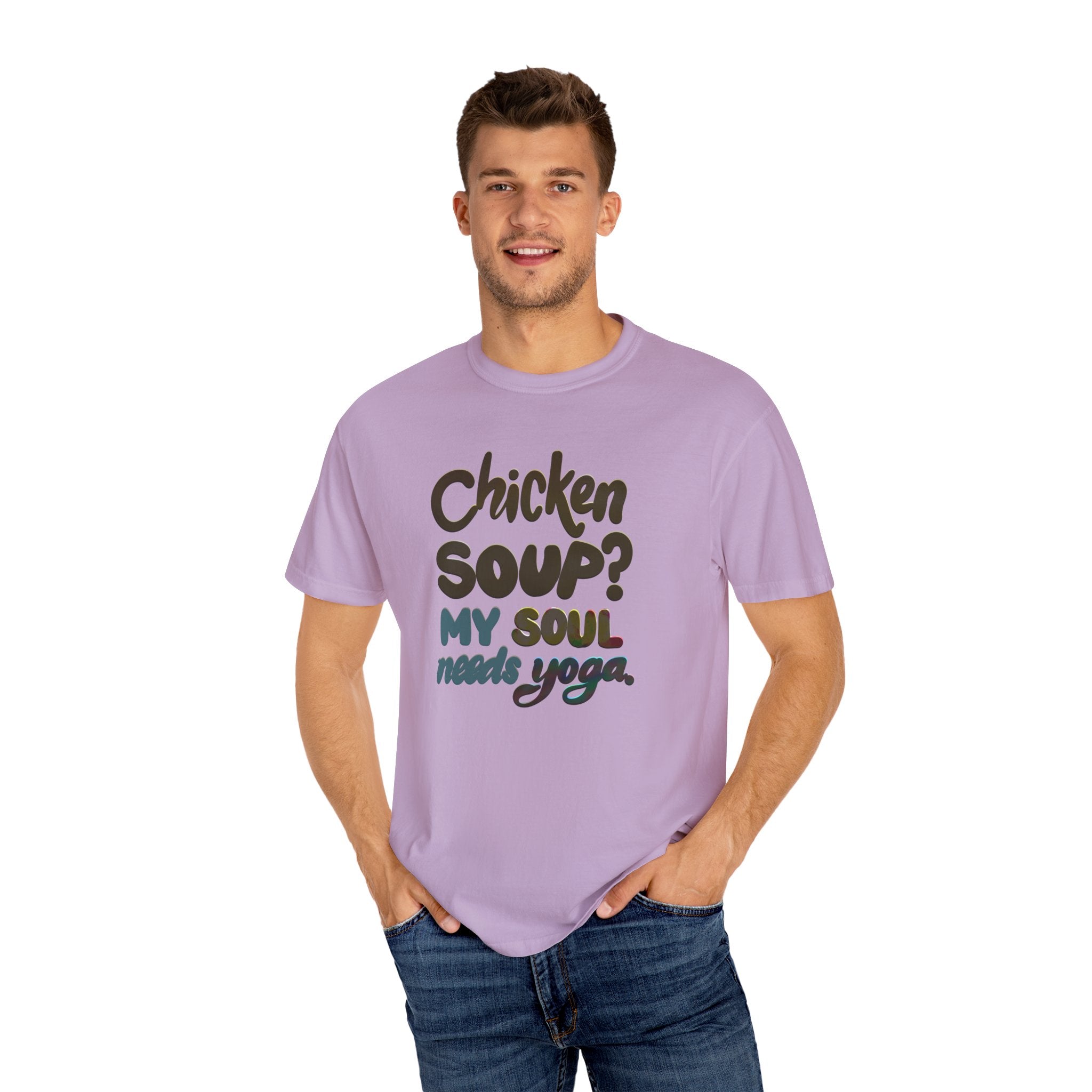 CHICKEN SOUP? MY SOUL NEEDS YOGA T-shirt