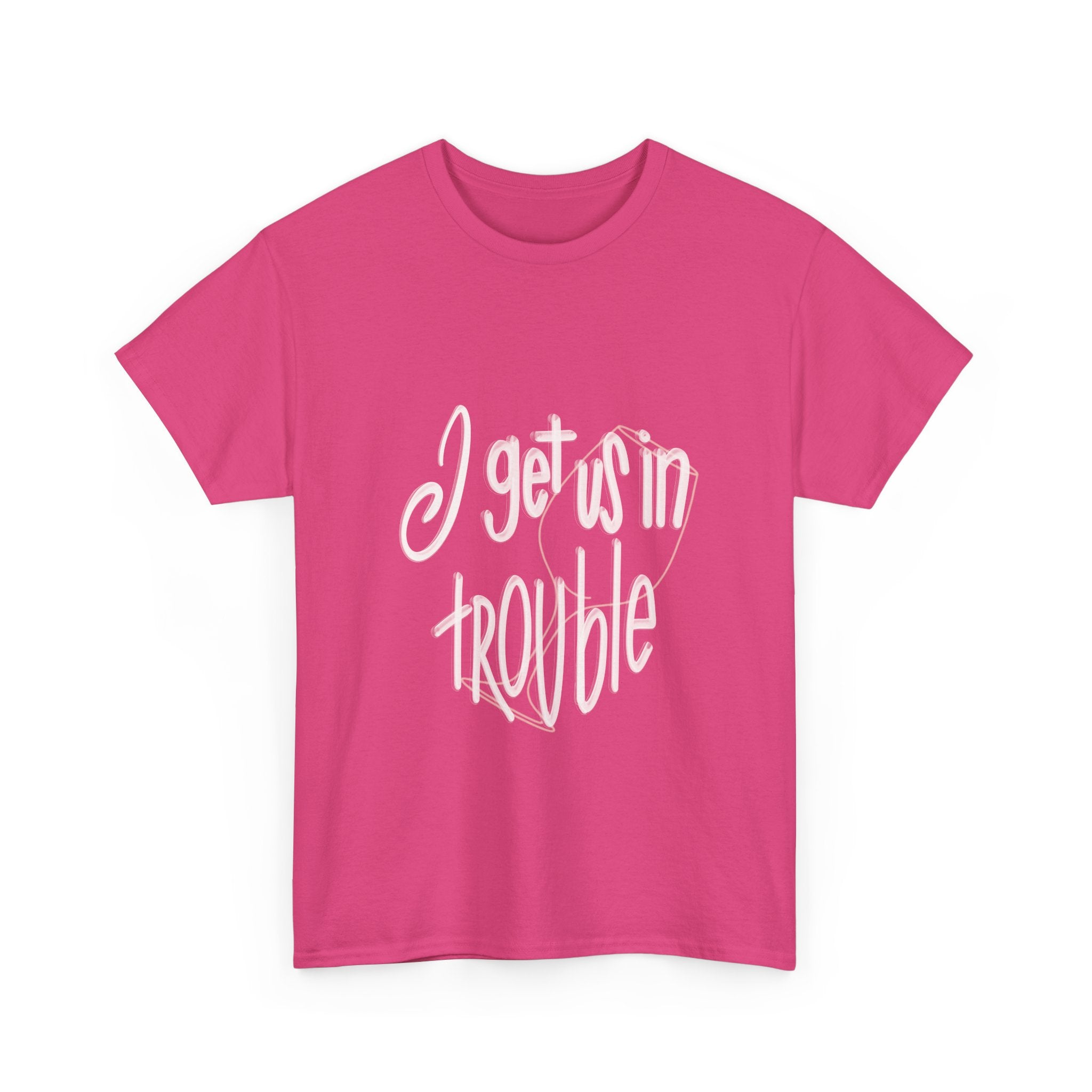 Funny Unisex Heavy Cotton Tee - "I Get Us in Trouble" - Perfect for Friends & Celebrations