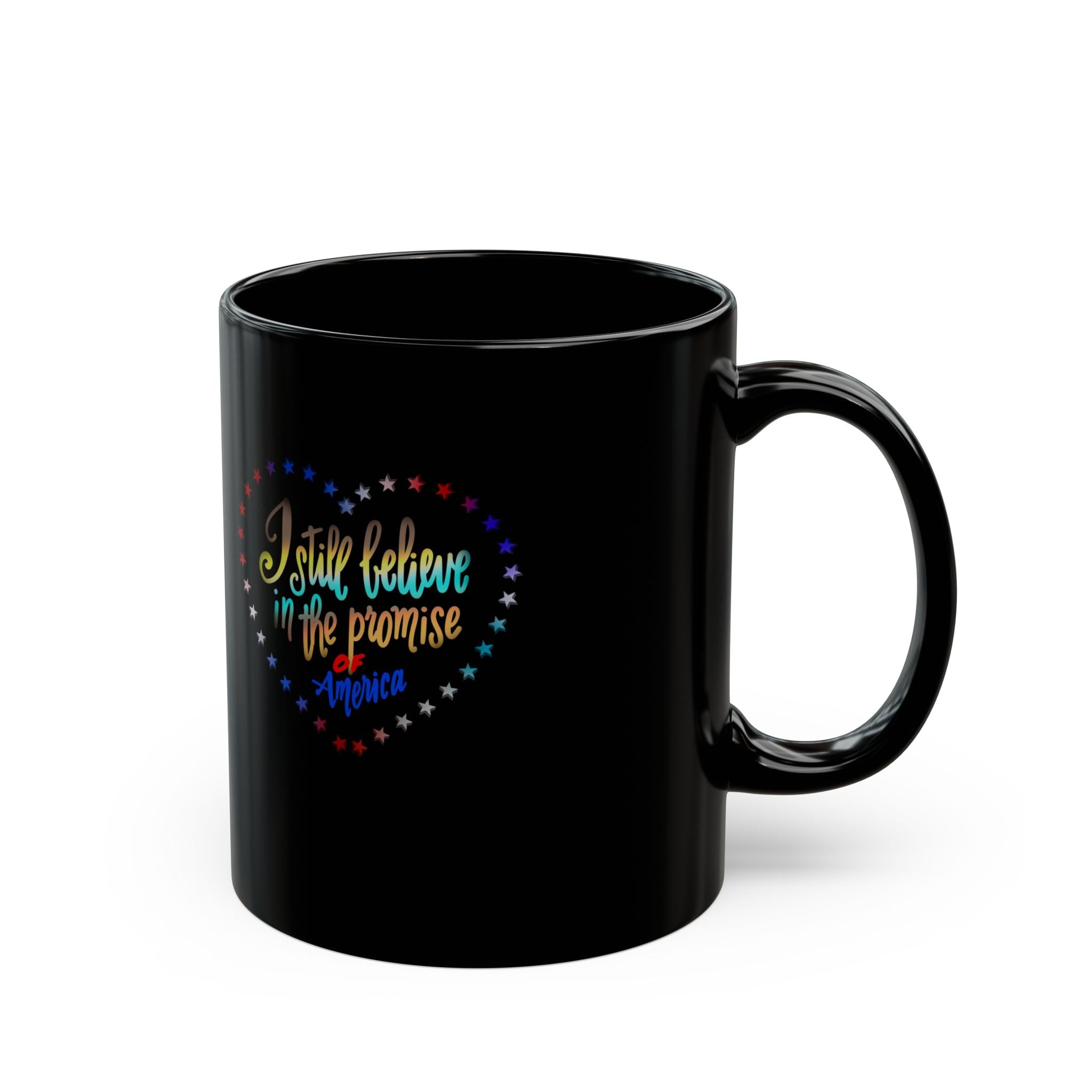 I STILL BELIEVE Black Mug (11oz)