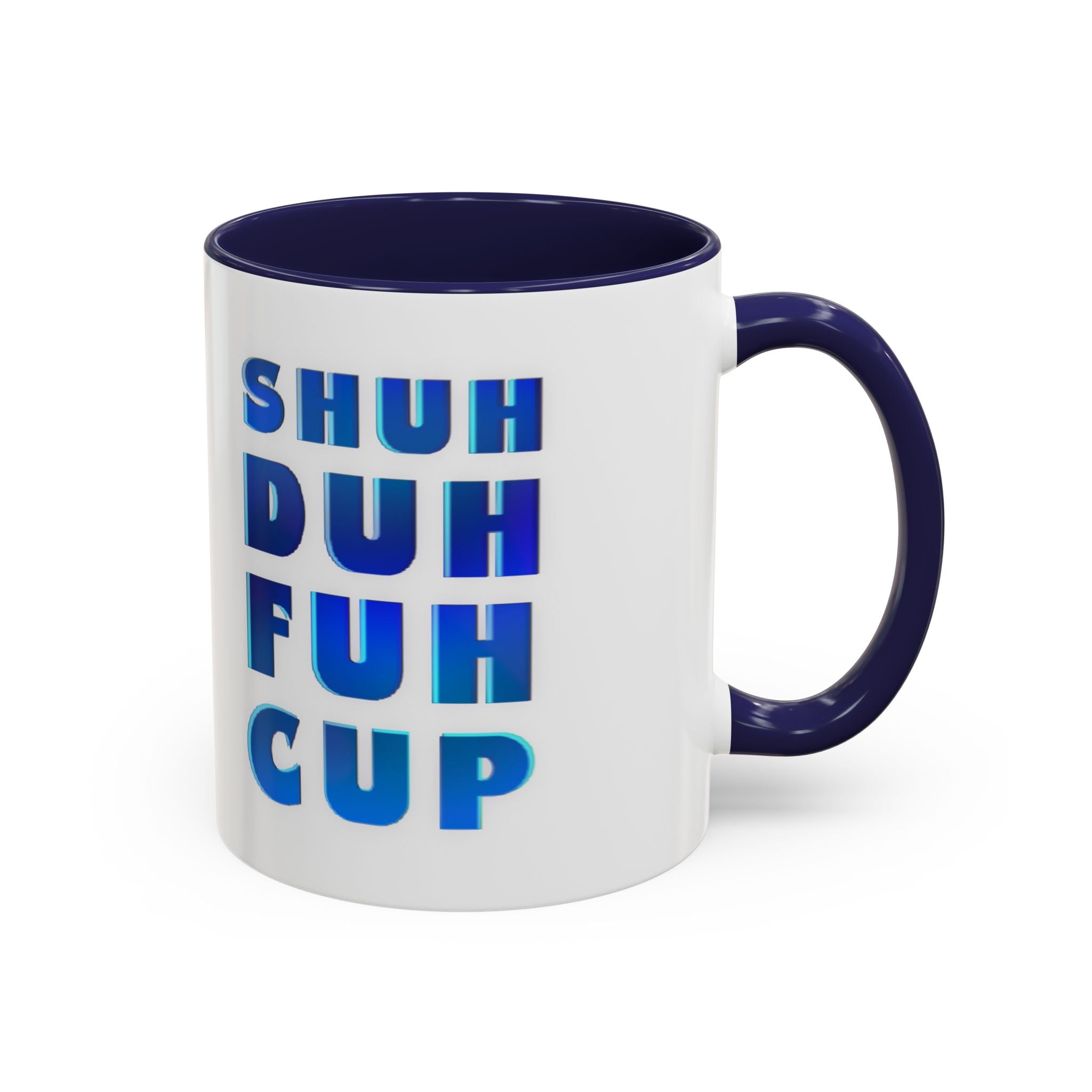 SHUH DUH FUH CUP Accent Coffee Mug (11 oz)