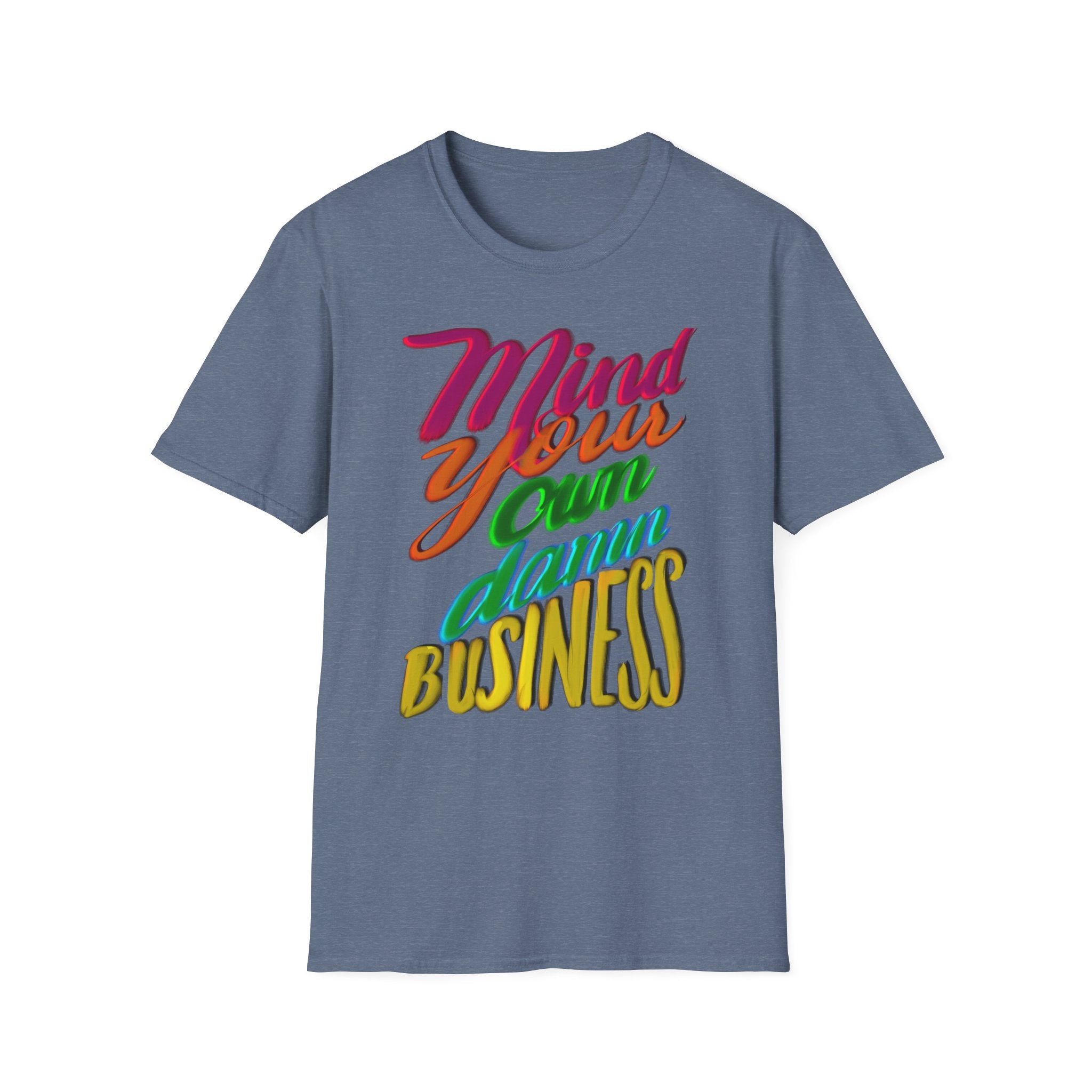 MIND YOUR OWN DAMN BUSINESS T-Shirt