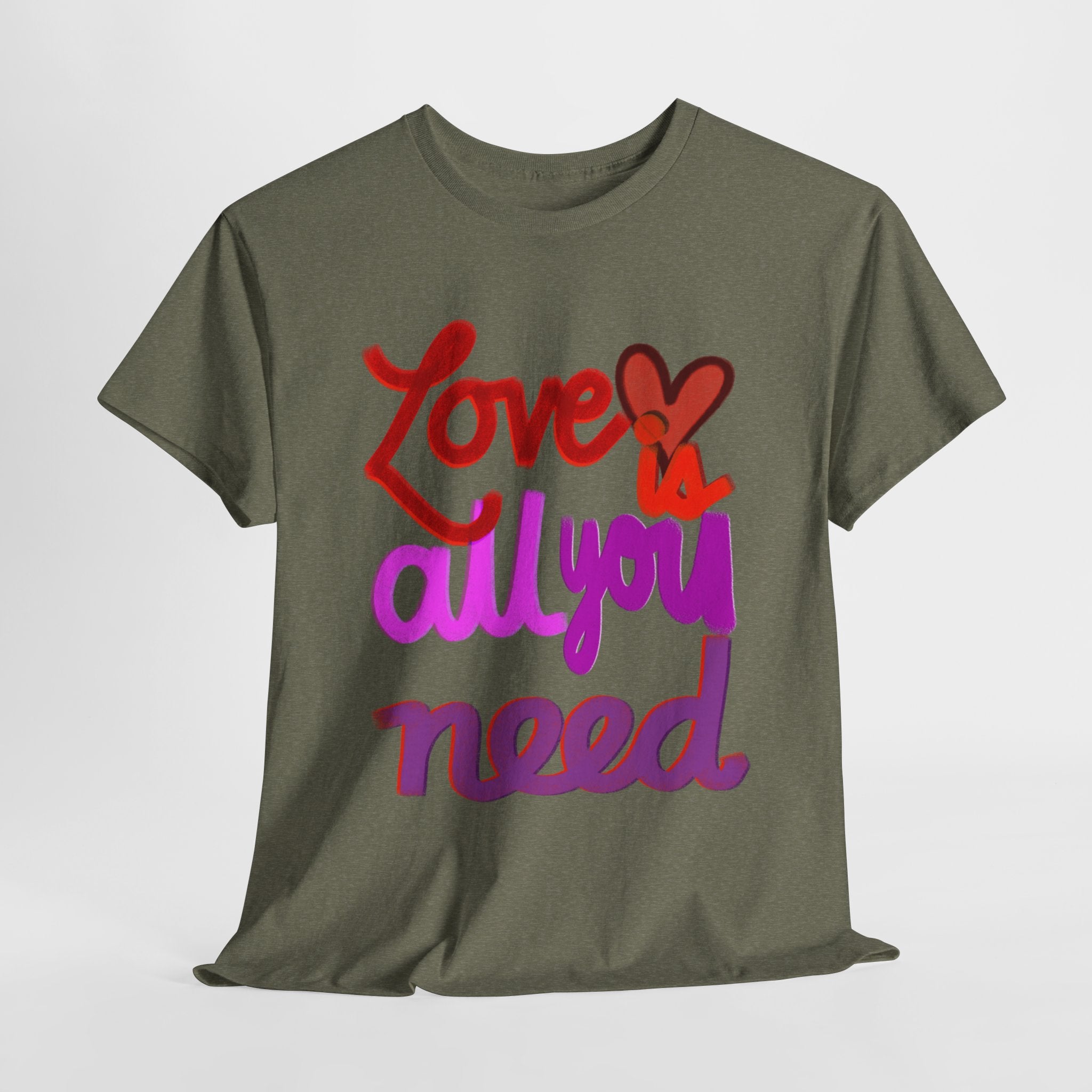 LOVE IS ALL YOU NEED Unisex Heavy Cotton Tee