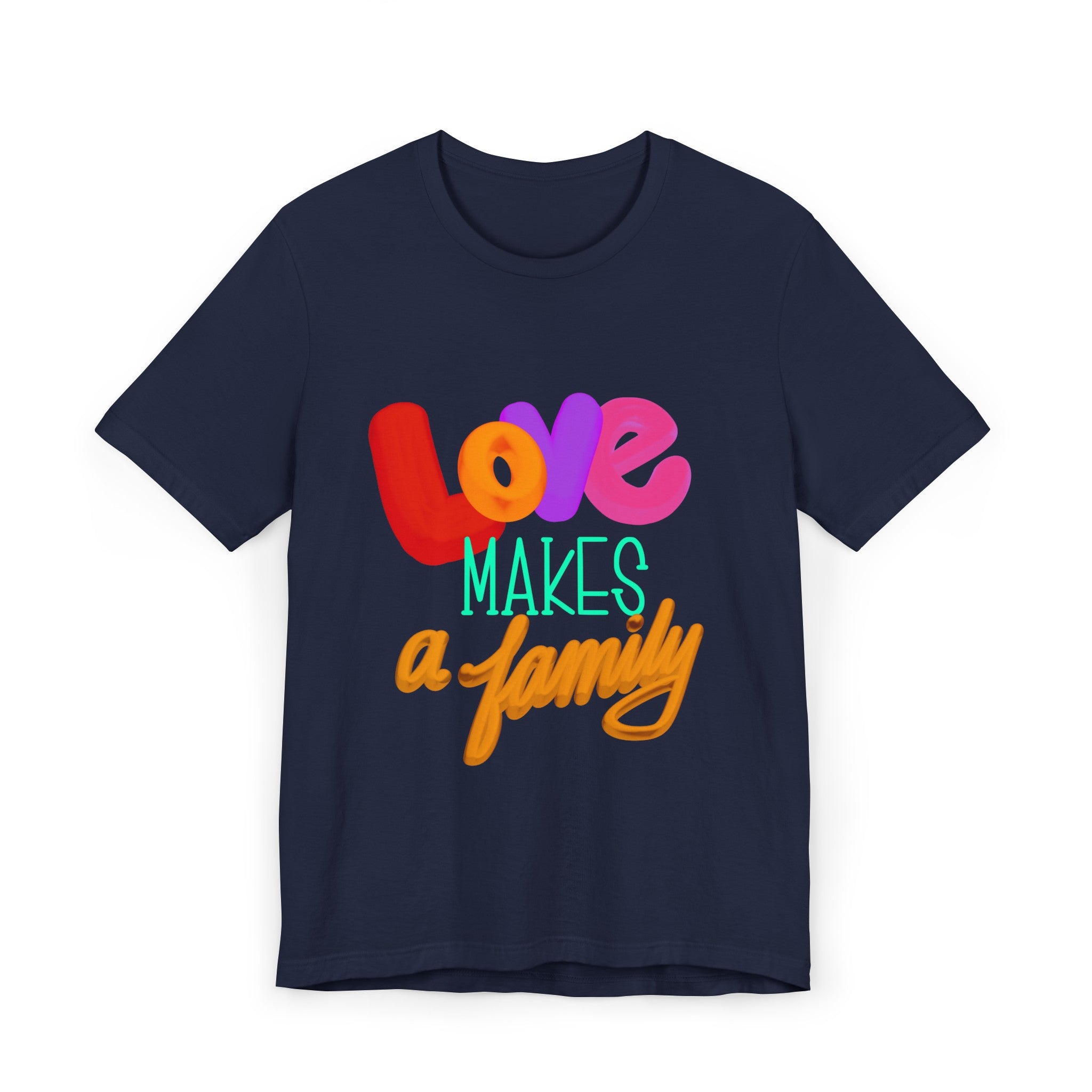 LOVE MAKES A FAMILY Unisex Jersey T-Shirt