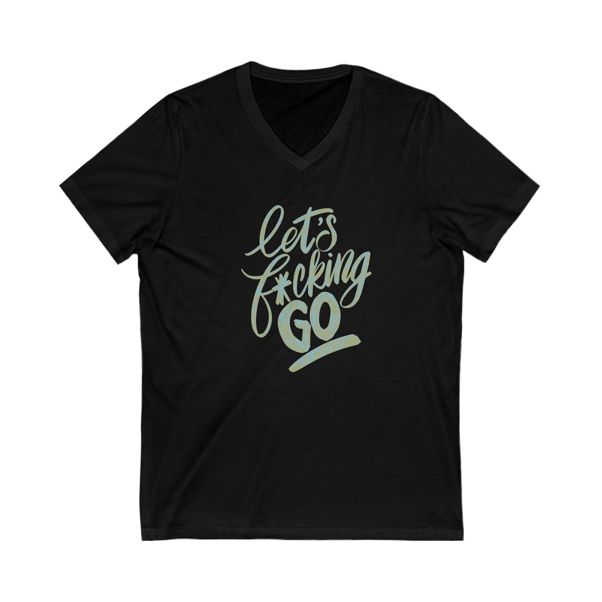 Let's F*cking Go Unisex V-Neck Tee - Casual Graphic T-Shirt for Everyday Adventures