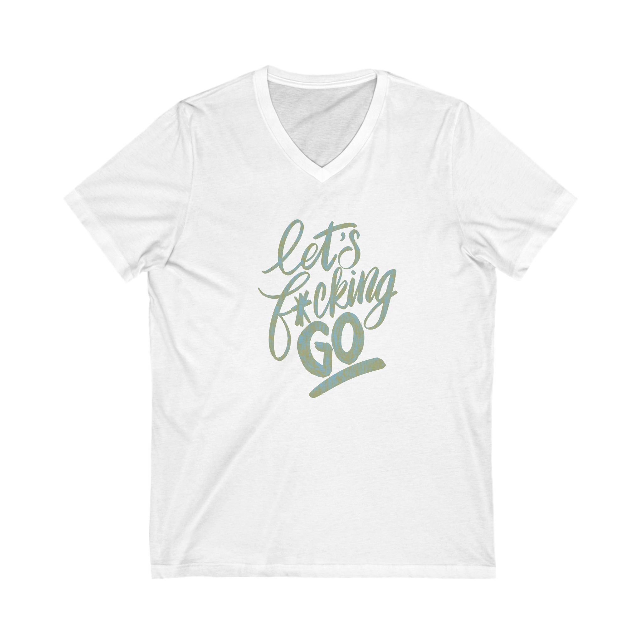 Let's F*cking Go Unisex V-Neck Tee - Casual Graphic T-Shirt for Everyday Adventures
