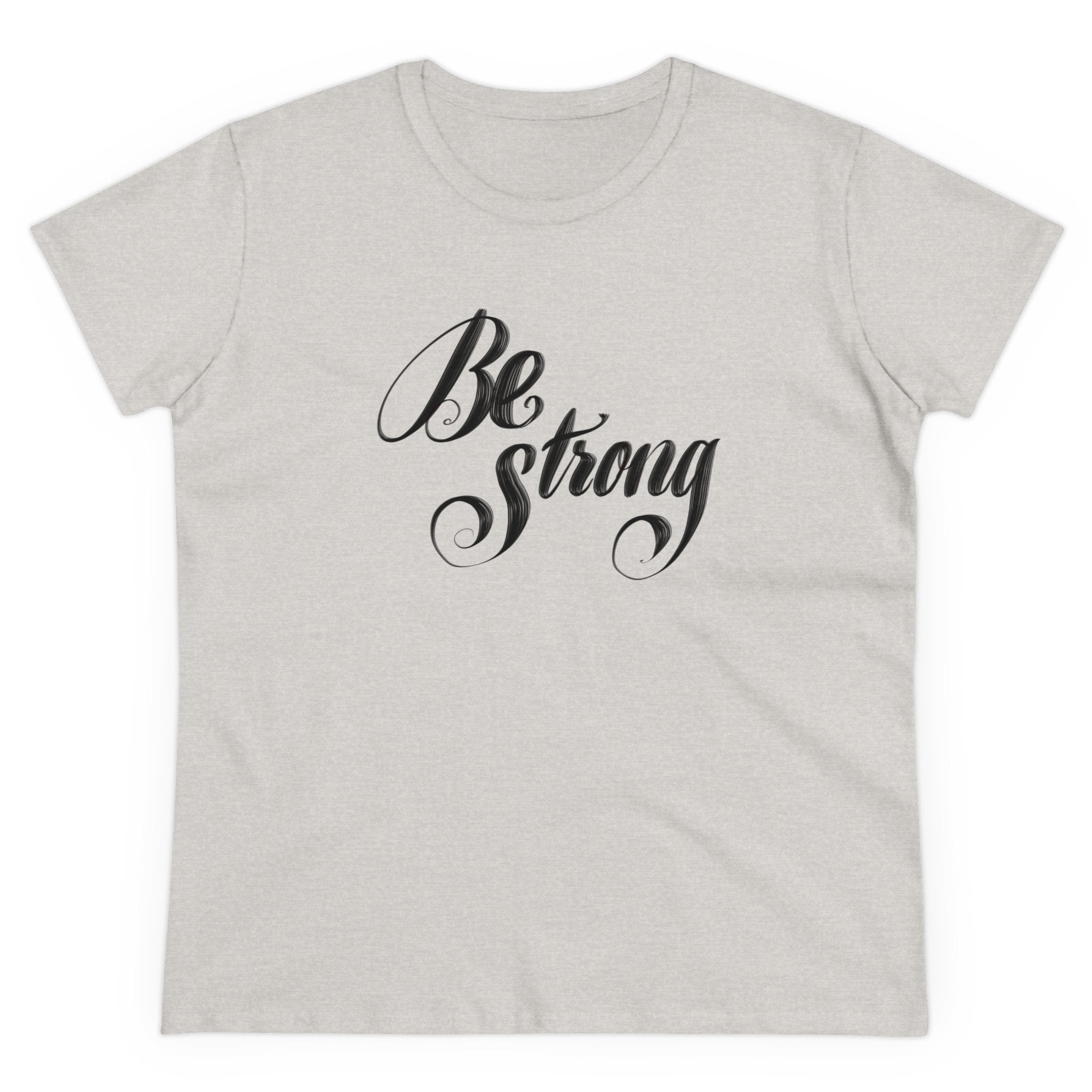 BE STRONG Women's Midweight Cotton Tee