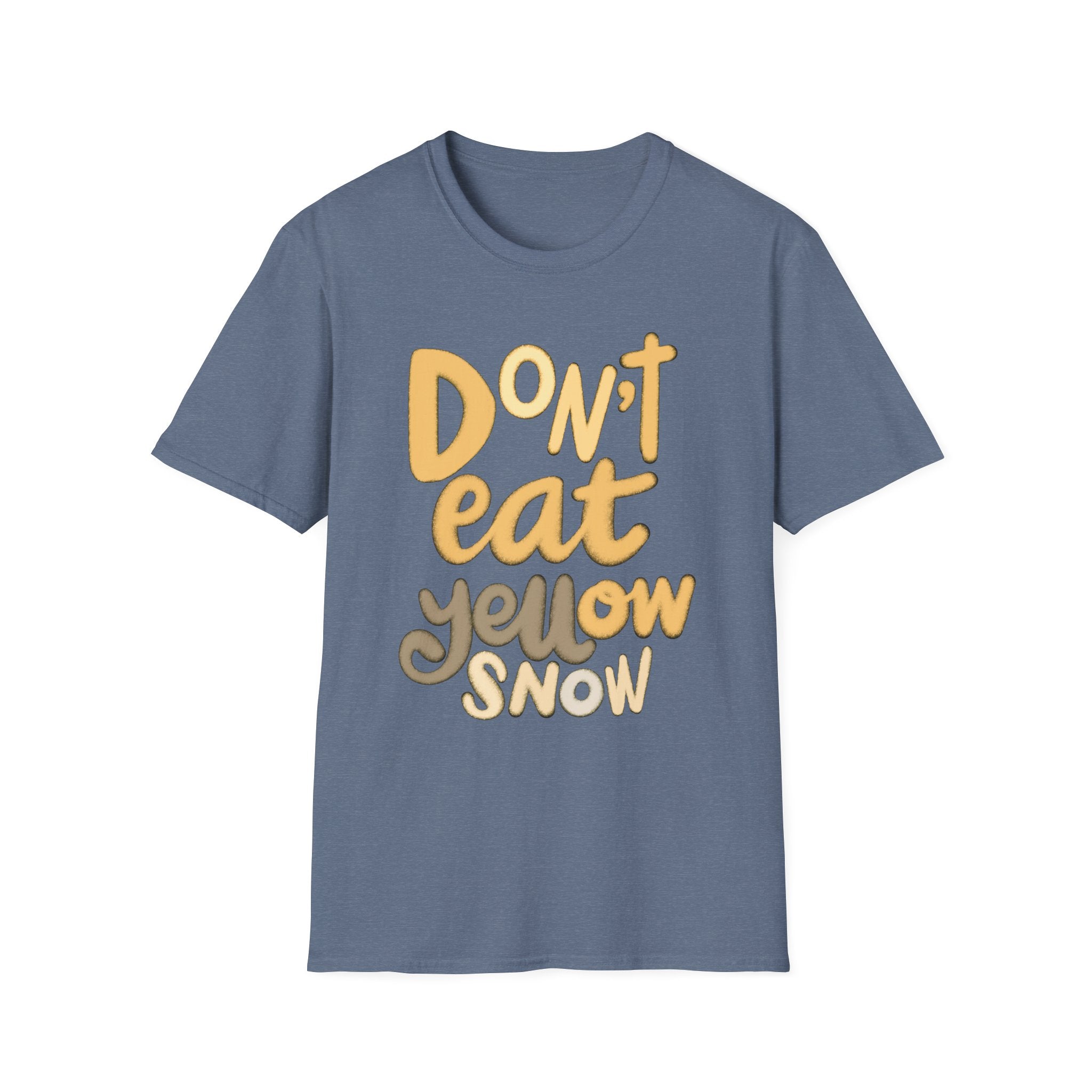 DON’T EAT YELLOW SNOW  TEE