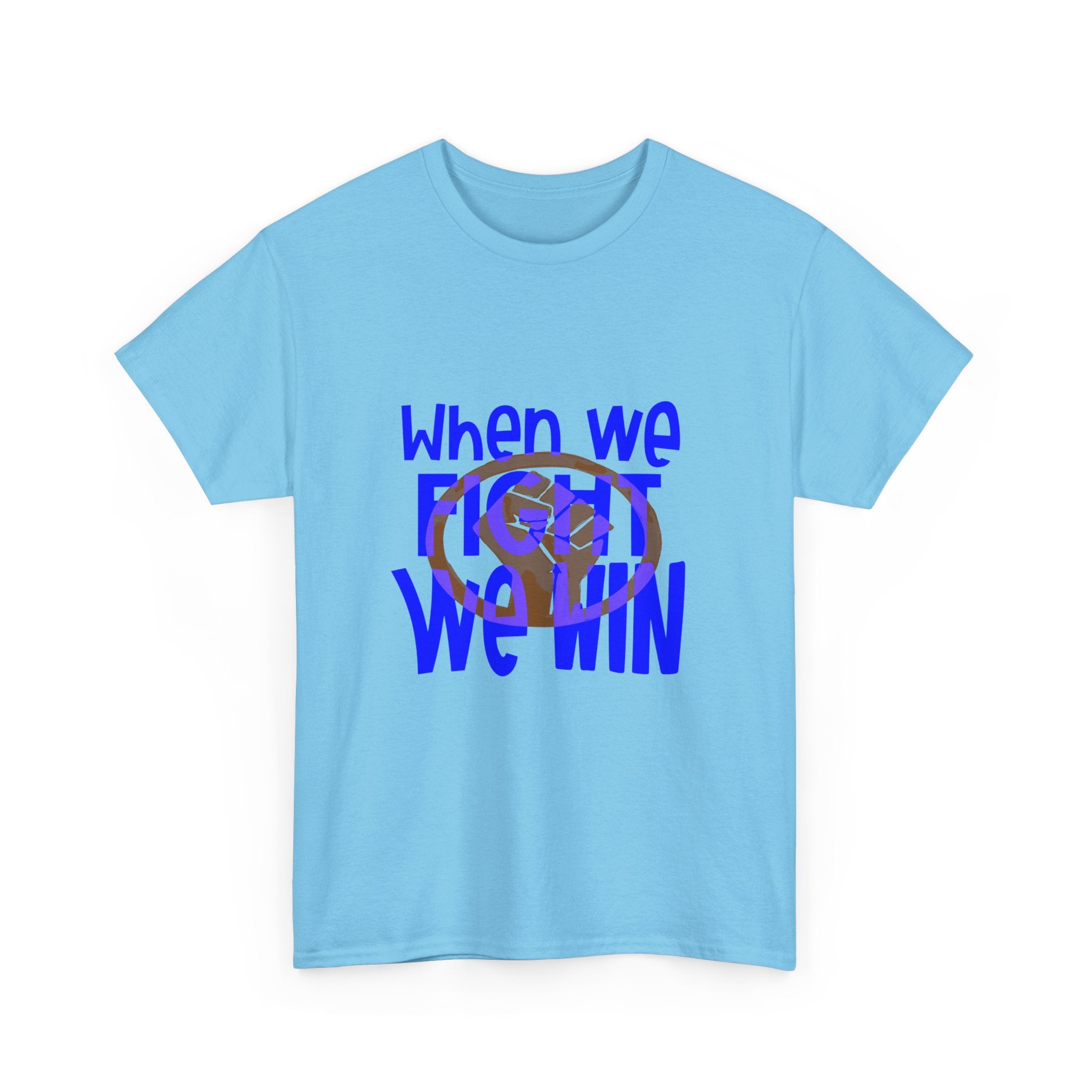 WHEN WE FIGHT Unisex Heavy Cotton Tee