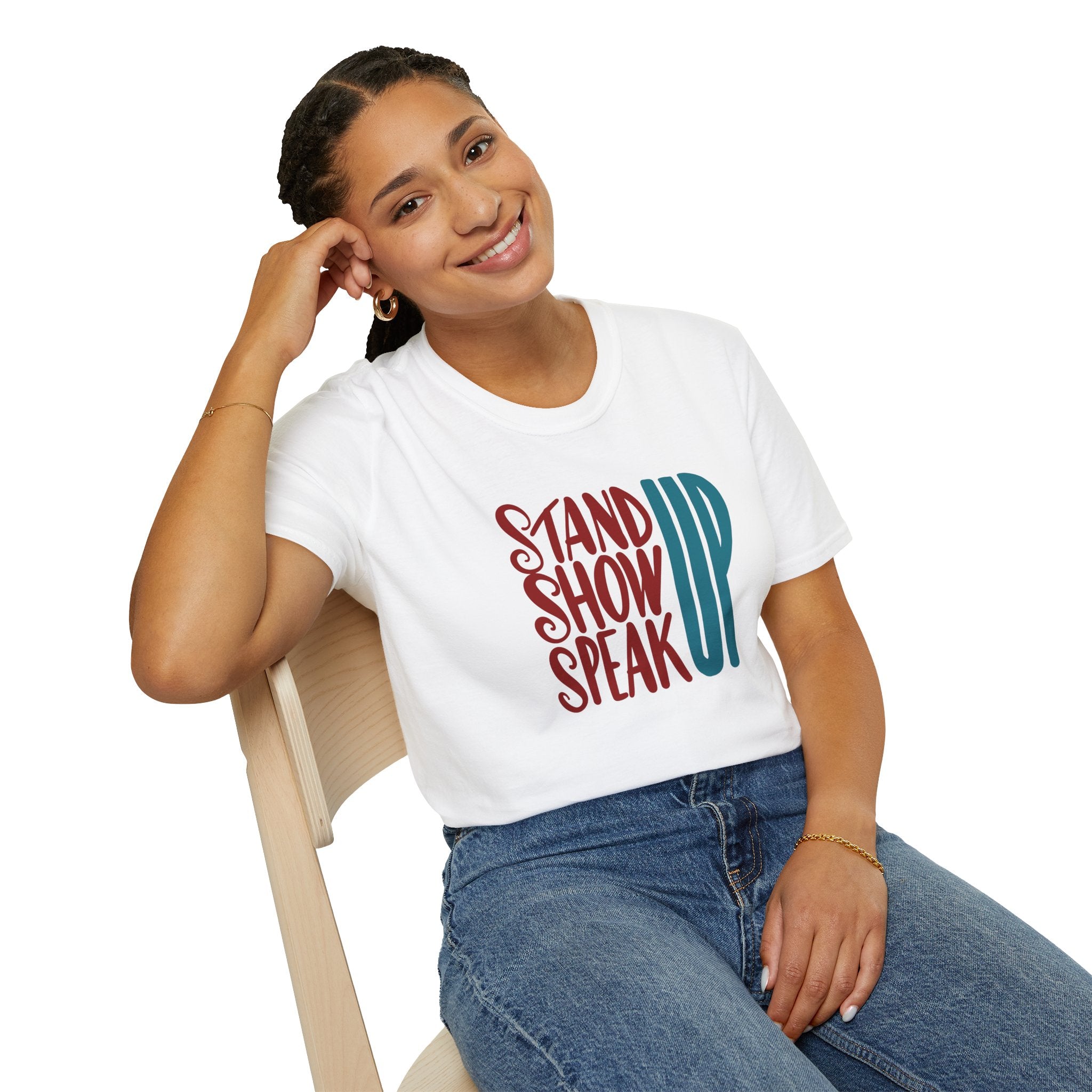 STAND UP SHOW UP SPEAK UP  Unisex Softstyle T-Shirt