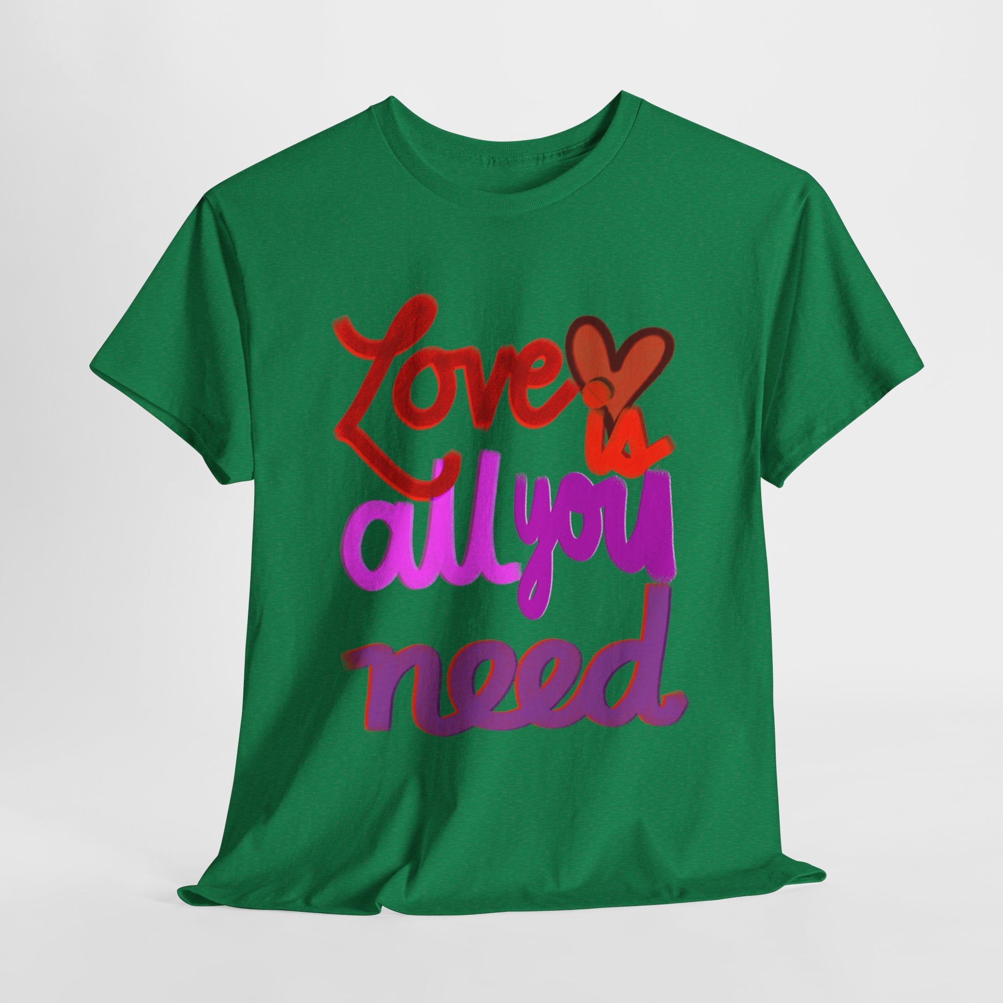 LOVE IS ALL YOU NEED Unisex Heavy Cotton Tee