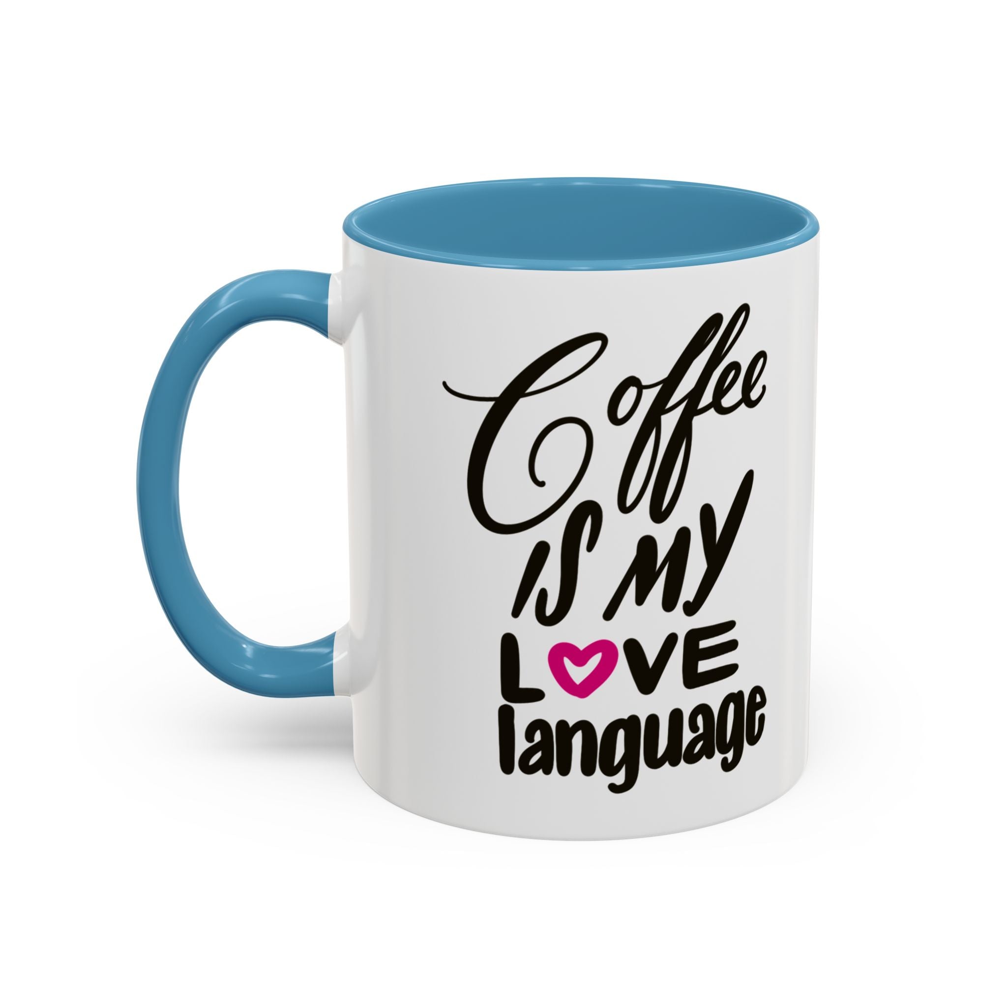 COFFEE IS MY LOVE LANGUAGE Accent Coffee Mug (11 oz)