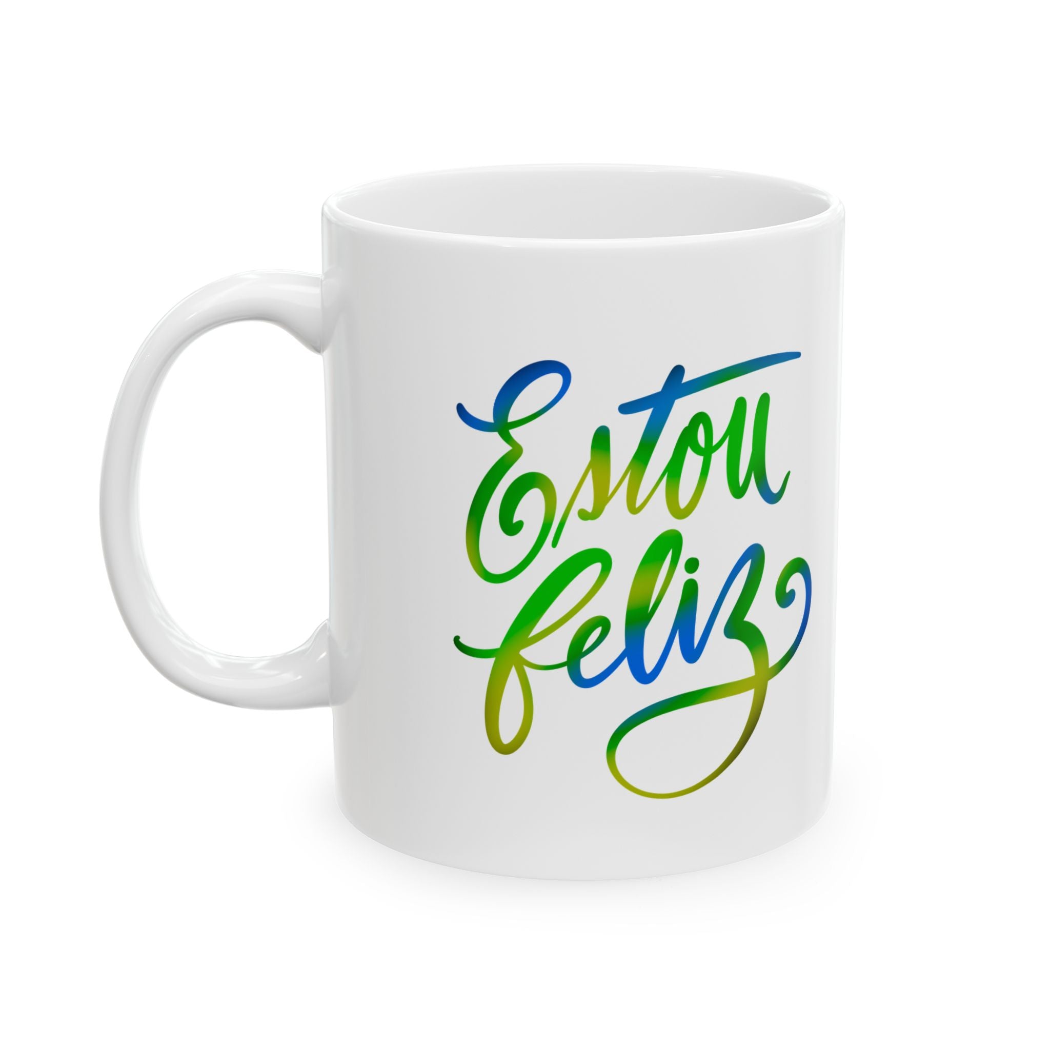 ESTOU FELIZ Ceramic Mug, (11oz,)