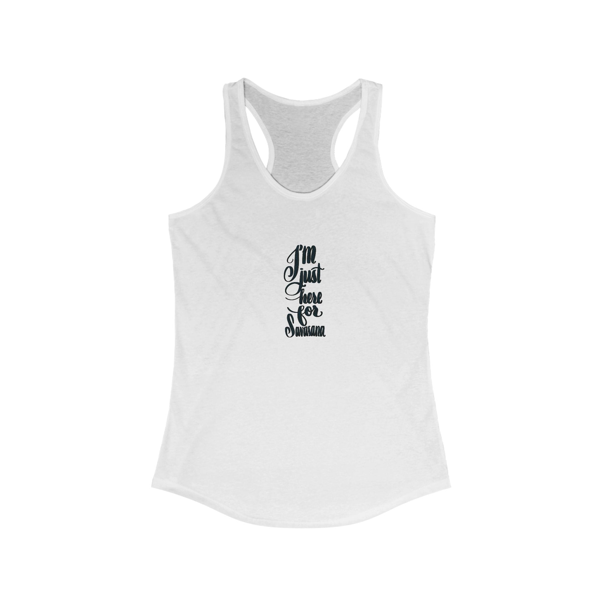 I'm Just Here For Savasana Women's Racerback Tank