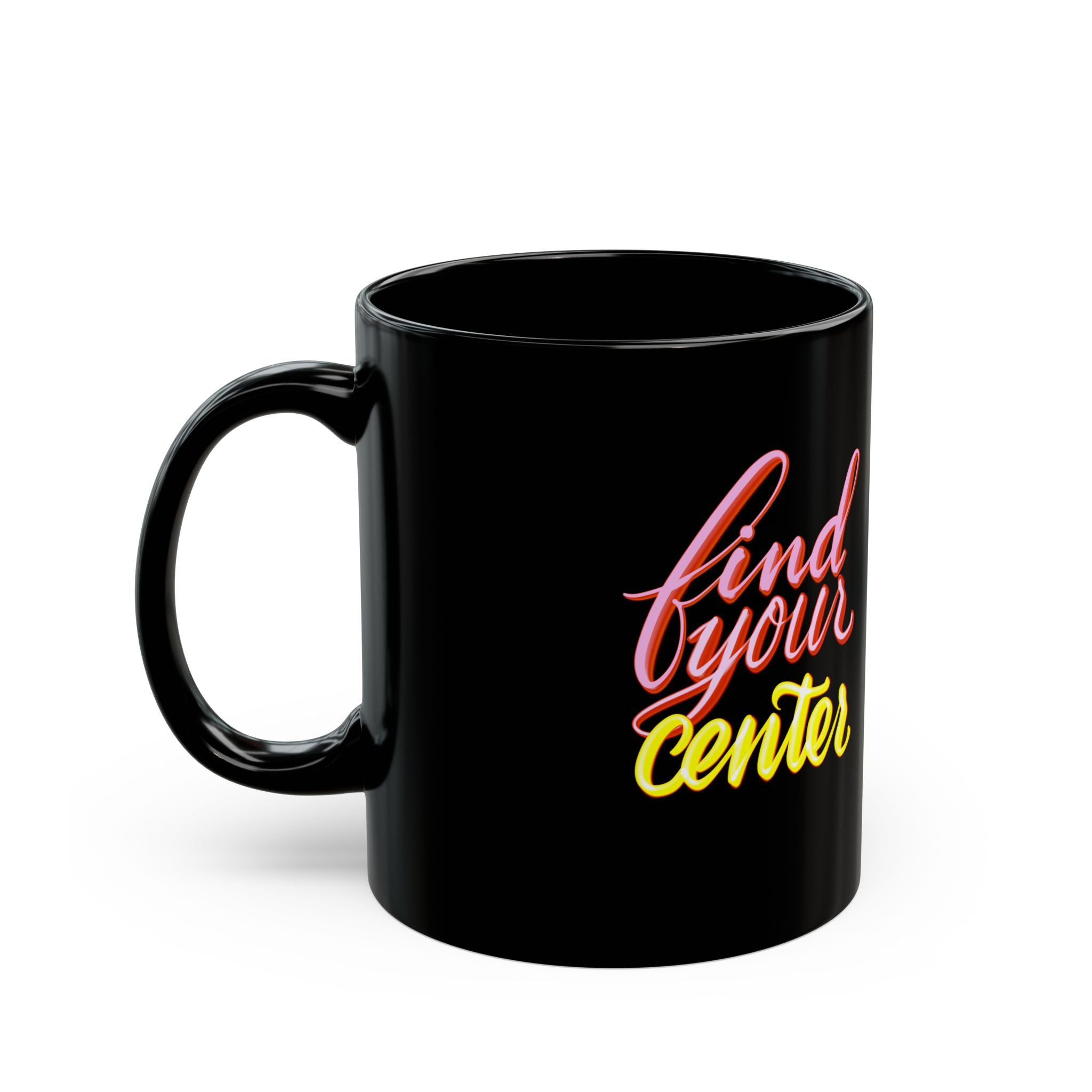 FIND YOUR CENTER Black Mug (11oz)