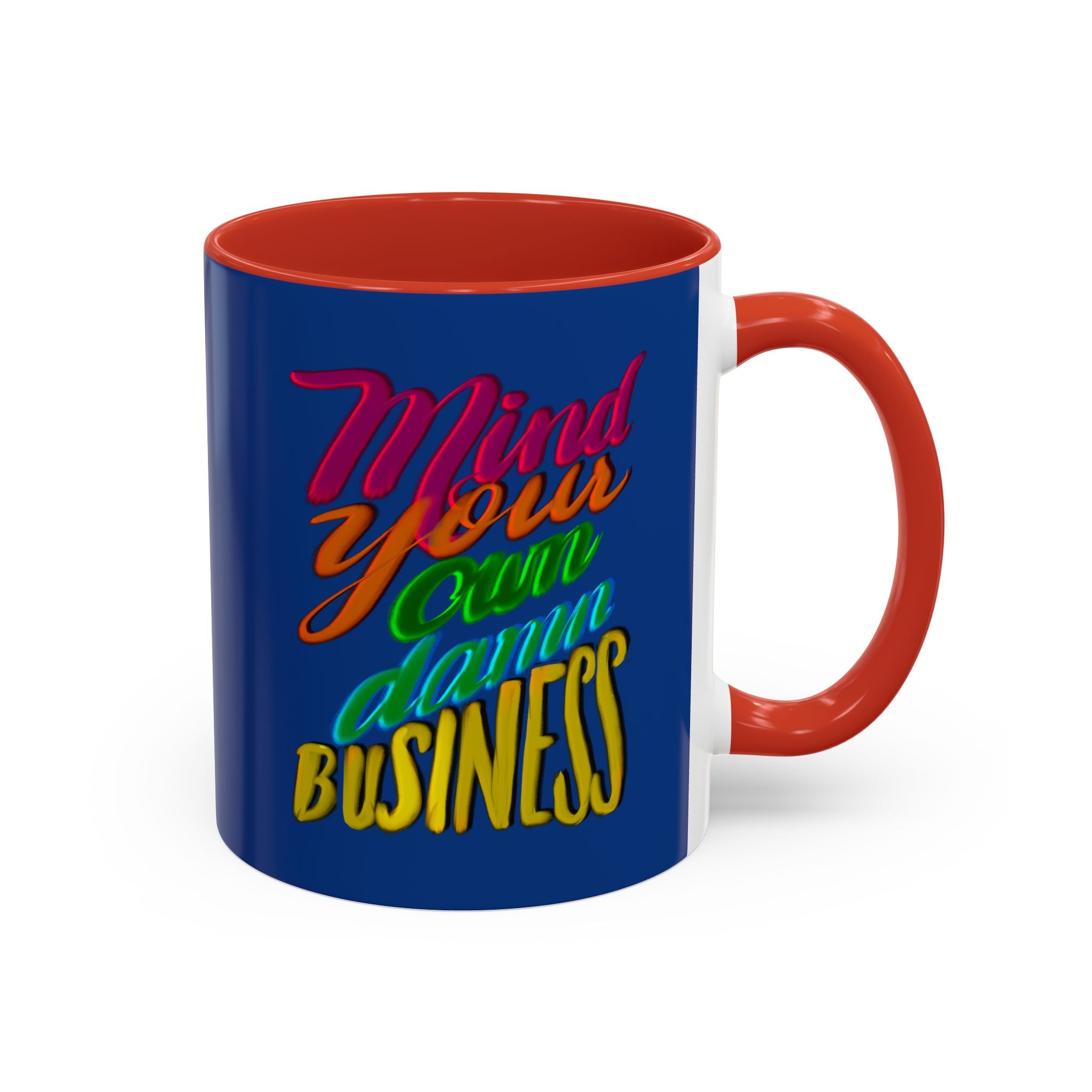 MIND YOUR OWN DAMN BUSINESS 11 oz  Coffee Mug