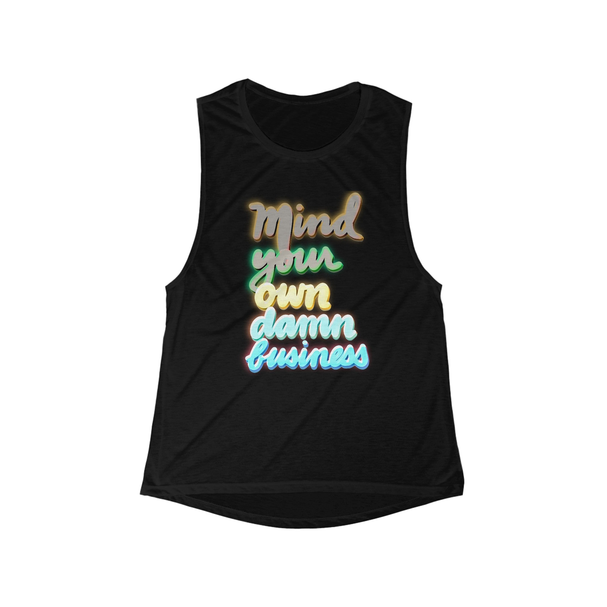 MIND YOUR OWN DAMN BUSINESS Women's Flowy Scoop Muscle Tank