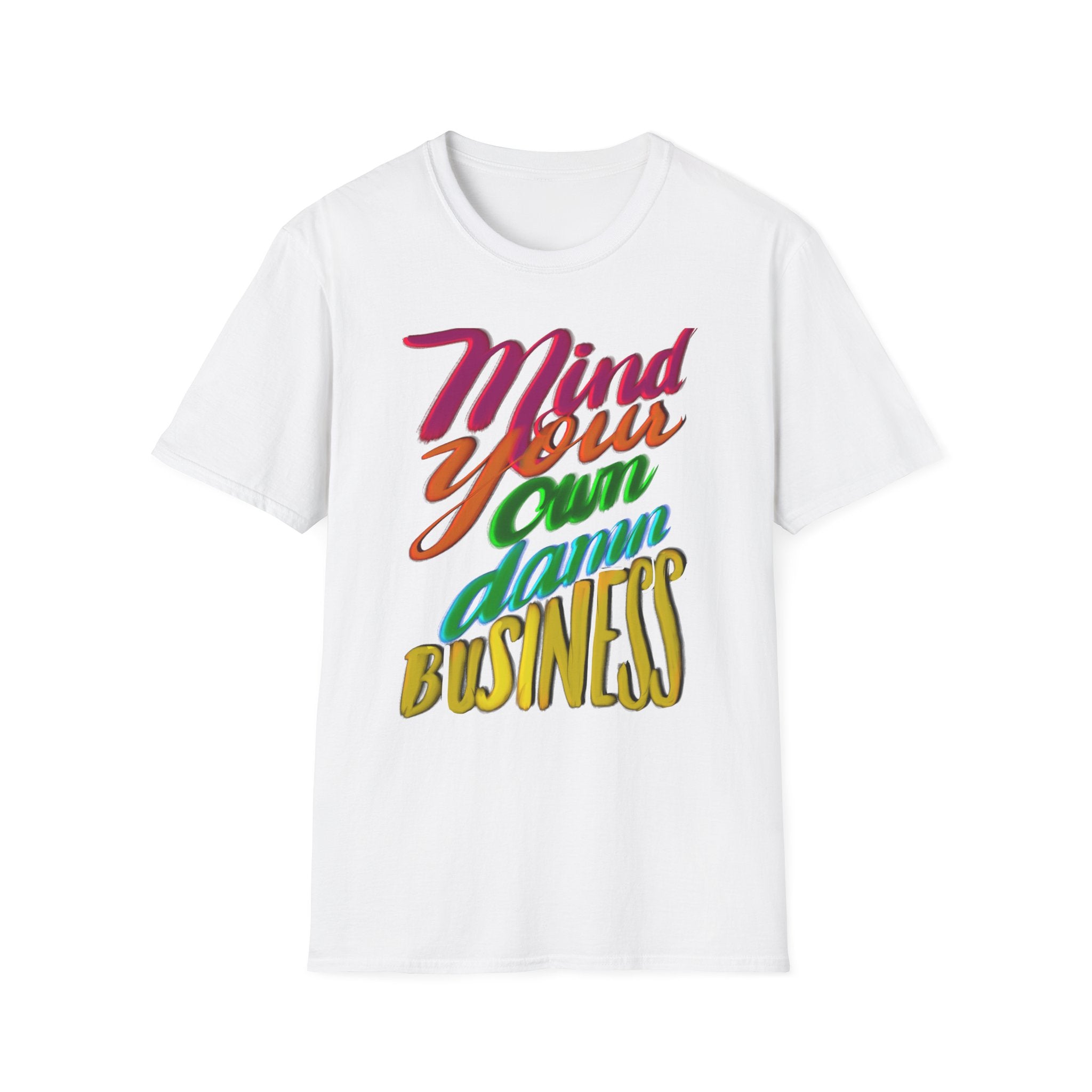 MIND YOUR OWN DAMN BUSINESS T-Shirt