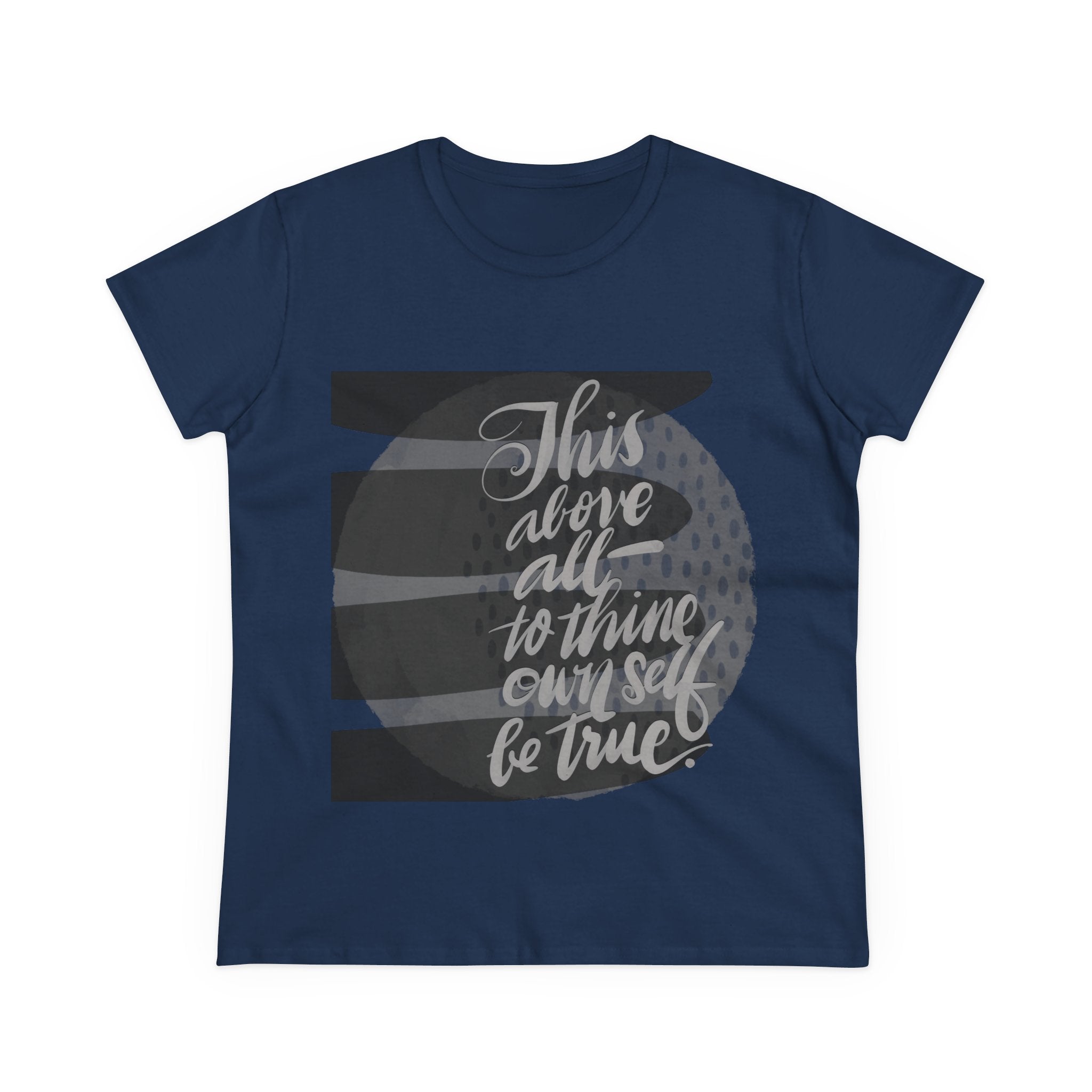 Women's Midweight Cotton Tee - 'This Above All—To Thine Own Self Be True'