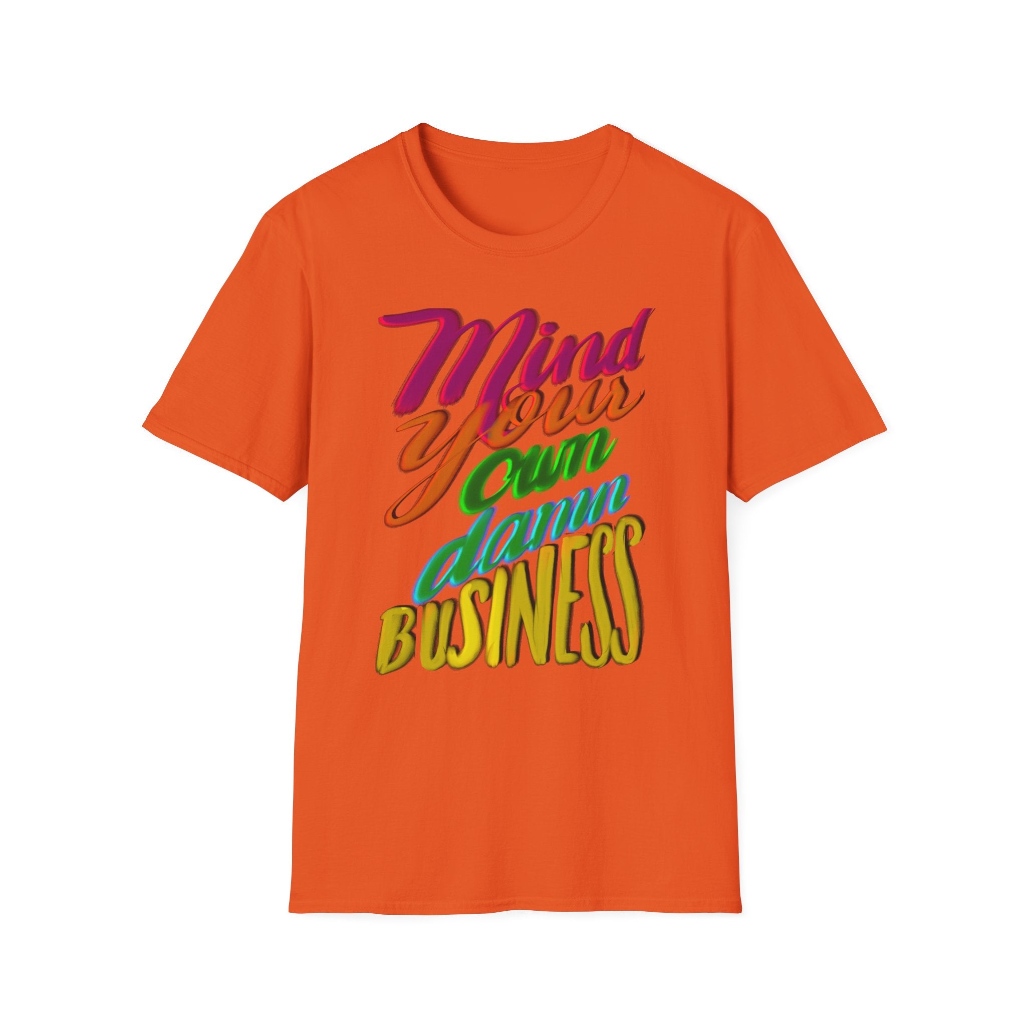 MIND YOUR OWN DAMN BUSINESS T-Shirt