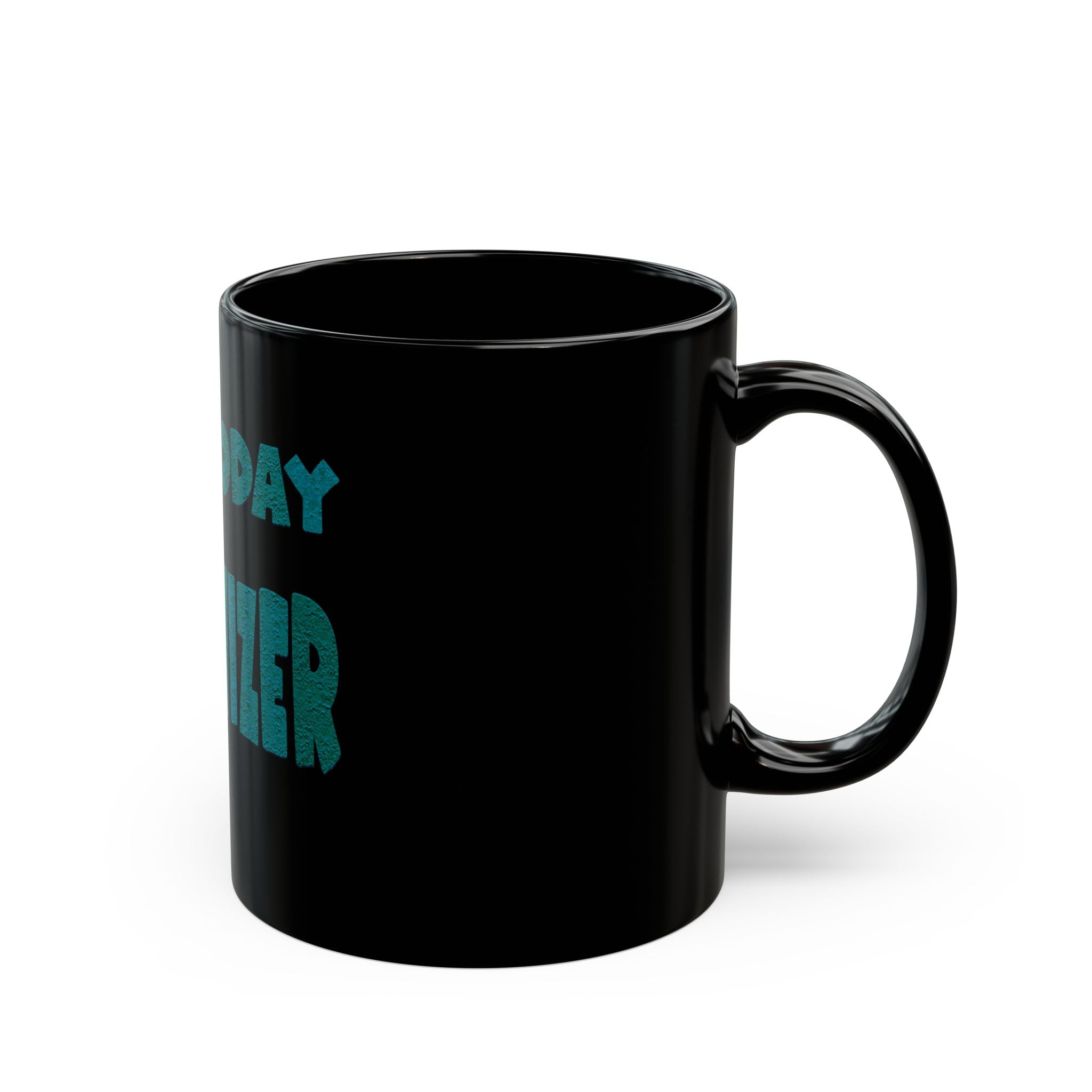 NOT TODAY COLONIZER Black Mug (11oz)