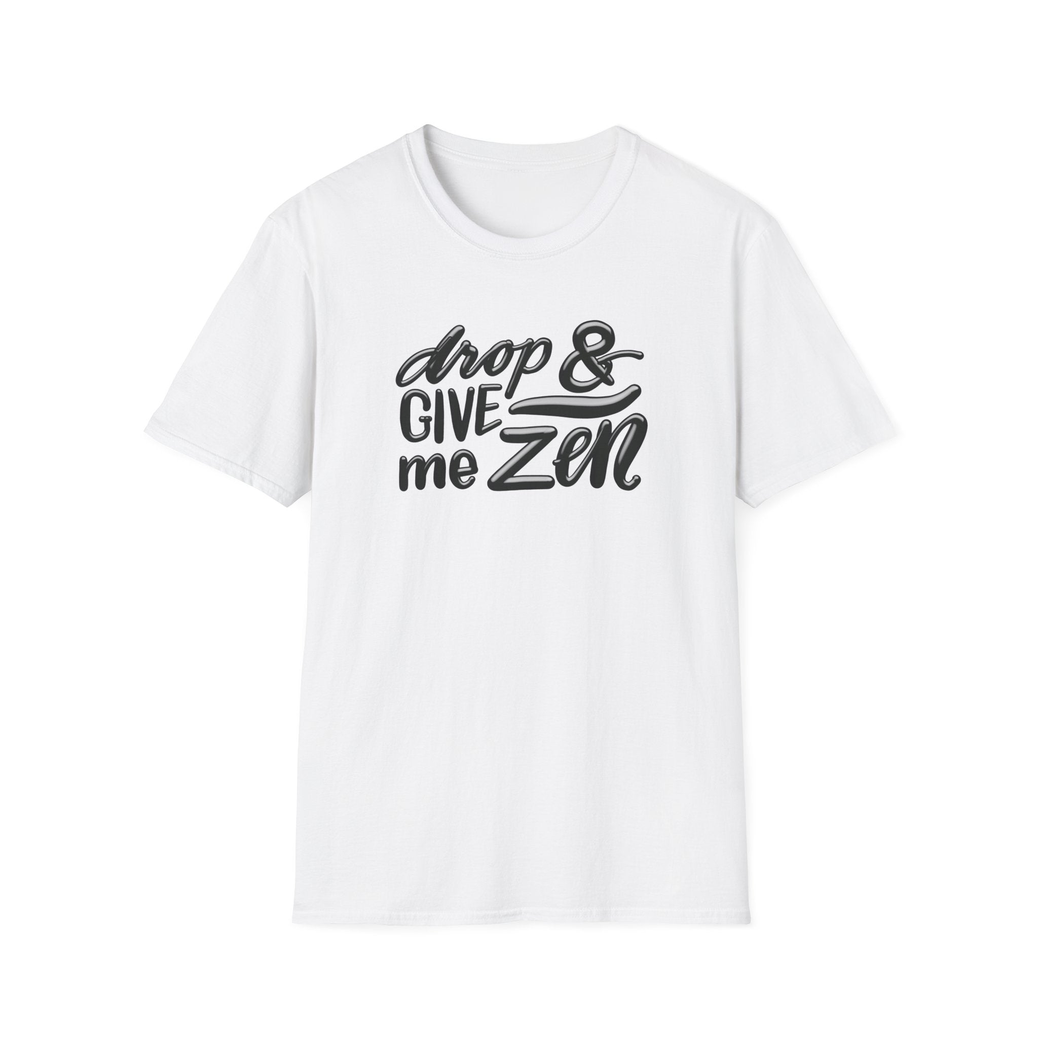 DROP AND GIVE ME ZEN T-Shirt