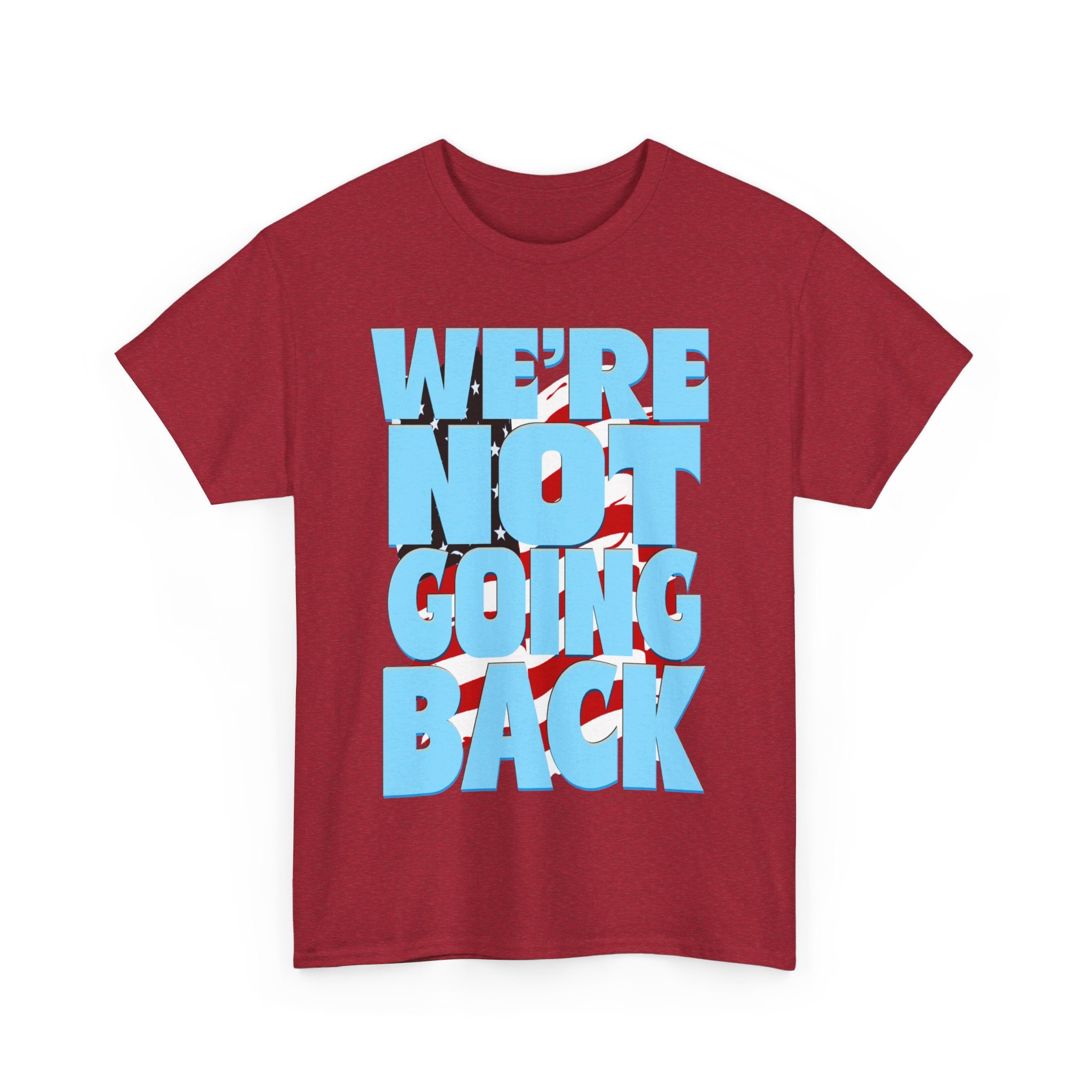 NOT GOING BACK  Heavy Cotton Tee