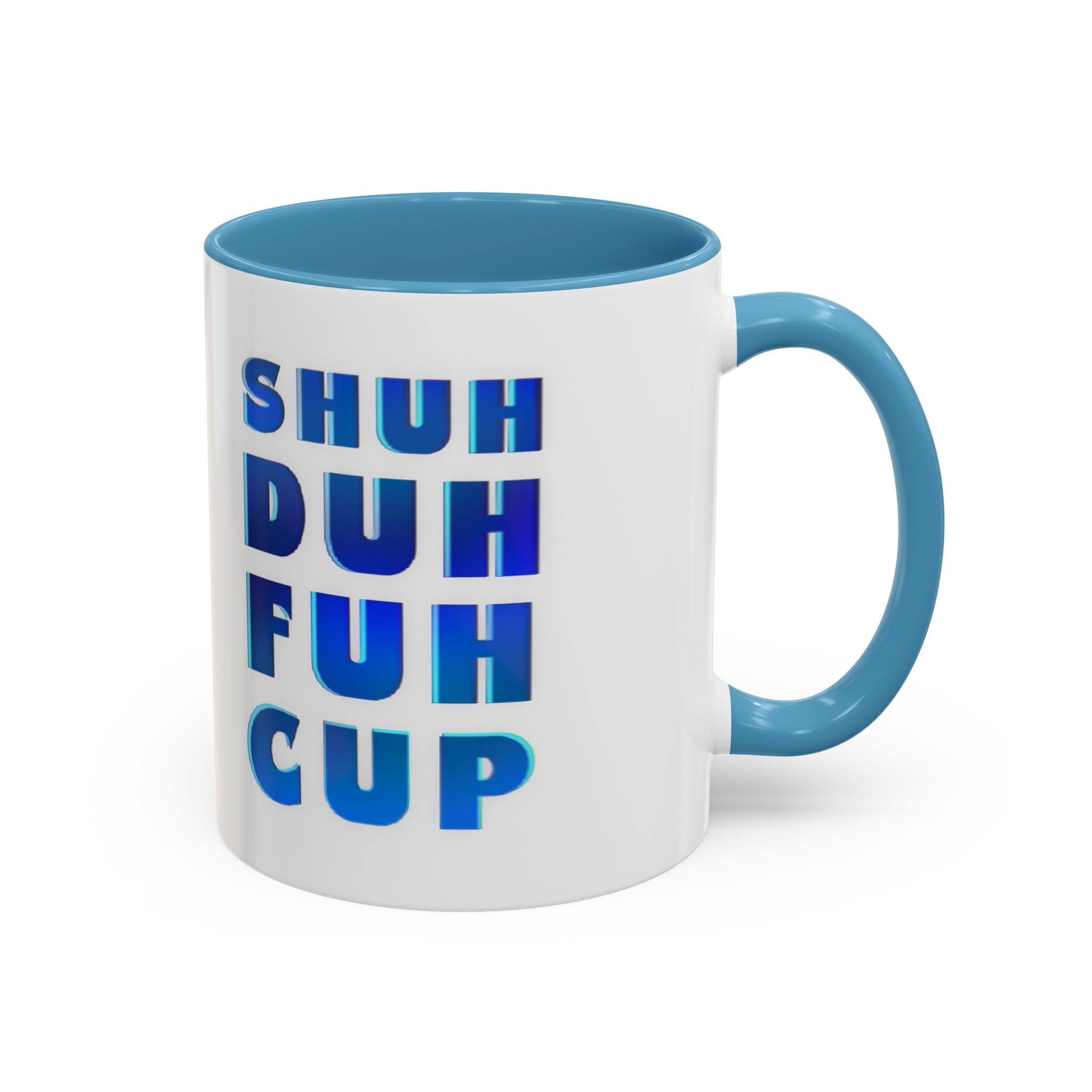 SHUH DUH FUH CUP Accent Coffee Mug (11 oz)