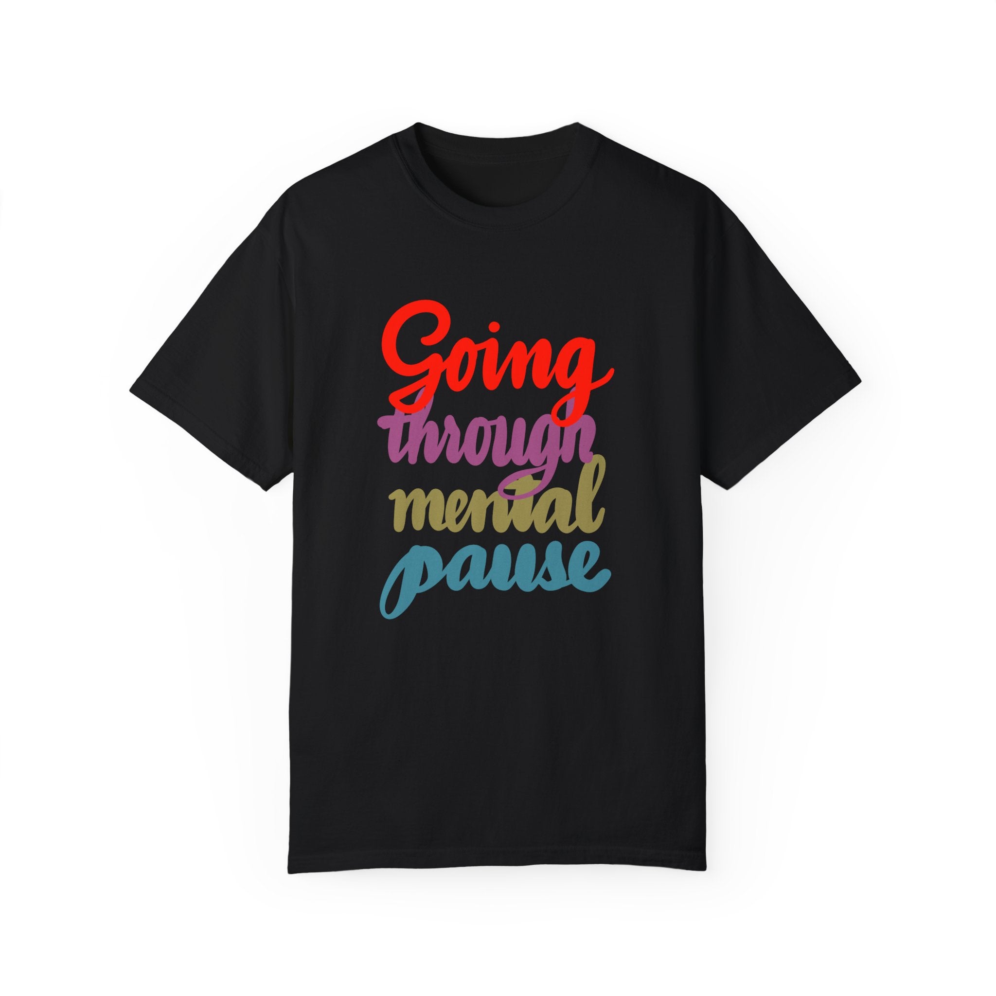 MENTAL PAUSE T-shirt