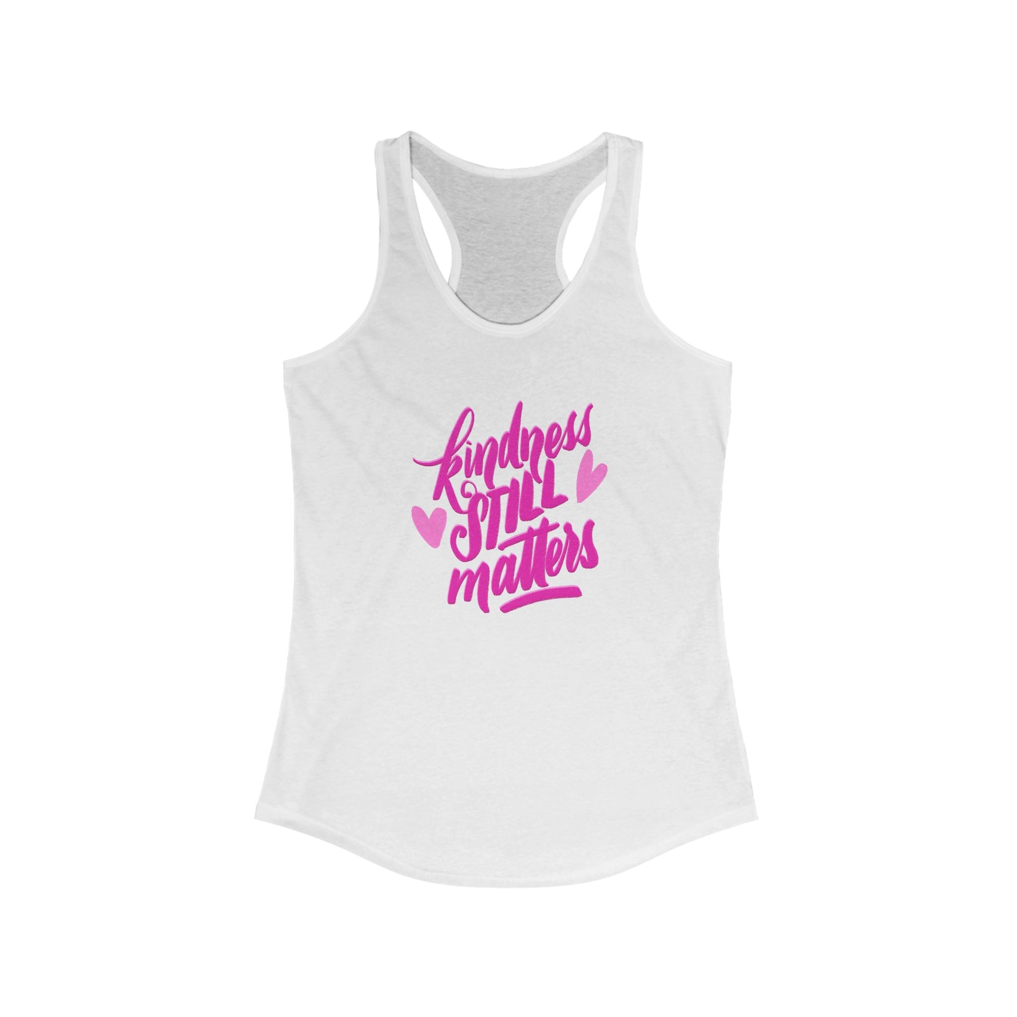 Kindness Still Matters Racerback Tank - Motivational Workout Tee