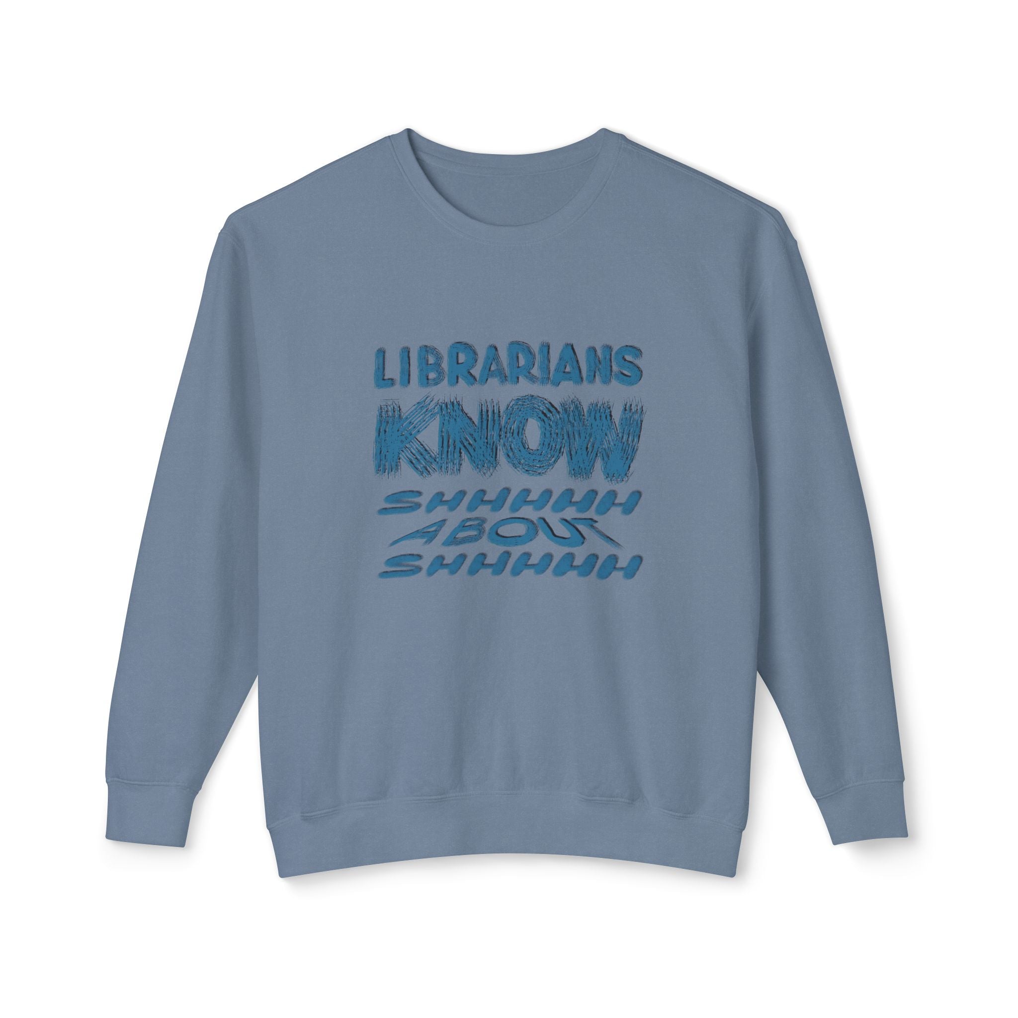 Librarians Know Shhh Funny Unisex Sweatshirt