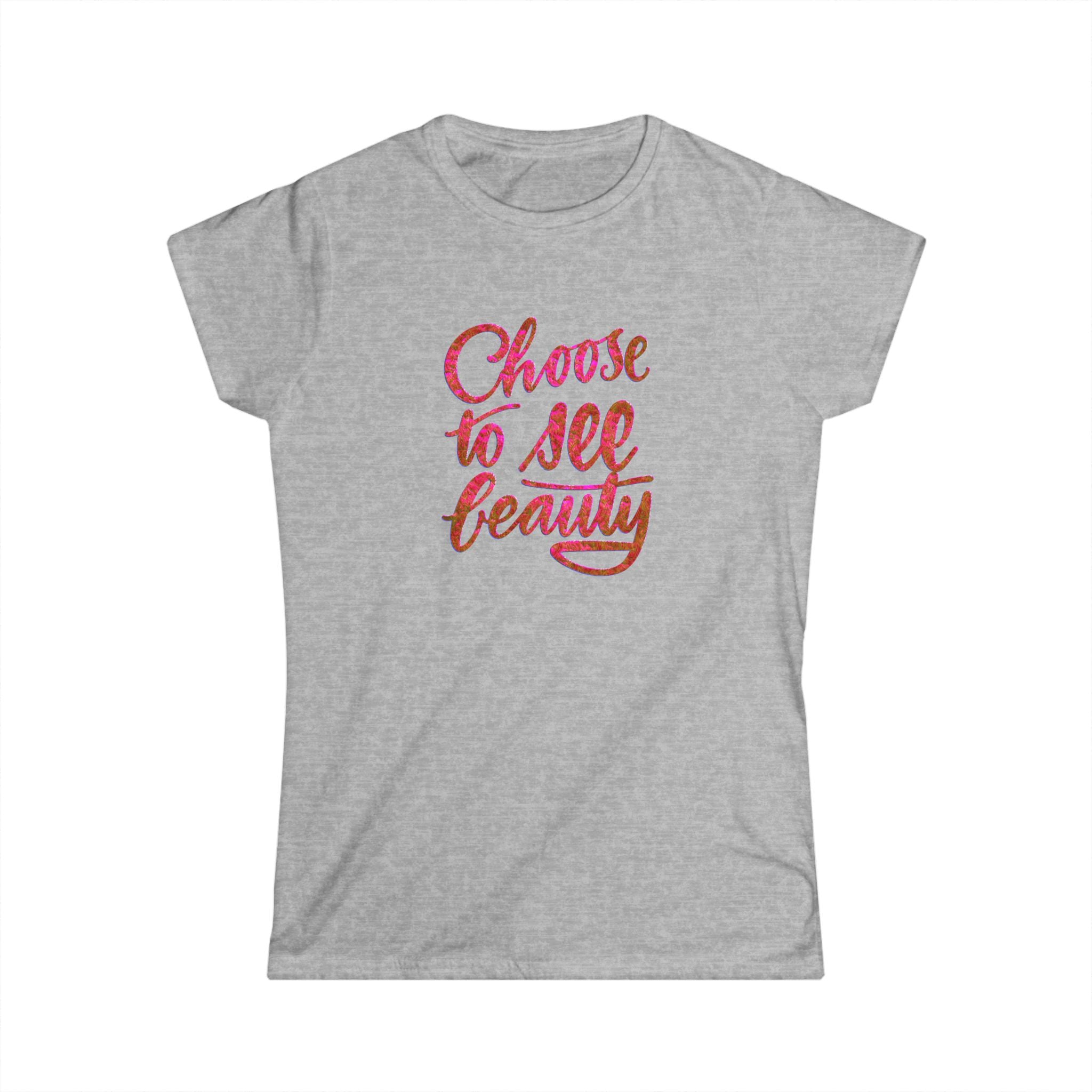 Women's Softstyle Tee - Choose to Self Beauty, Inspirational Shirt, Motivational Gift, Self-Love Apparel, Everyday Wear