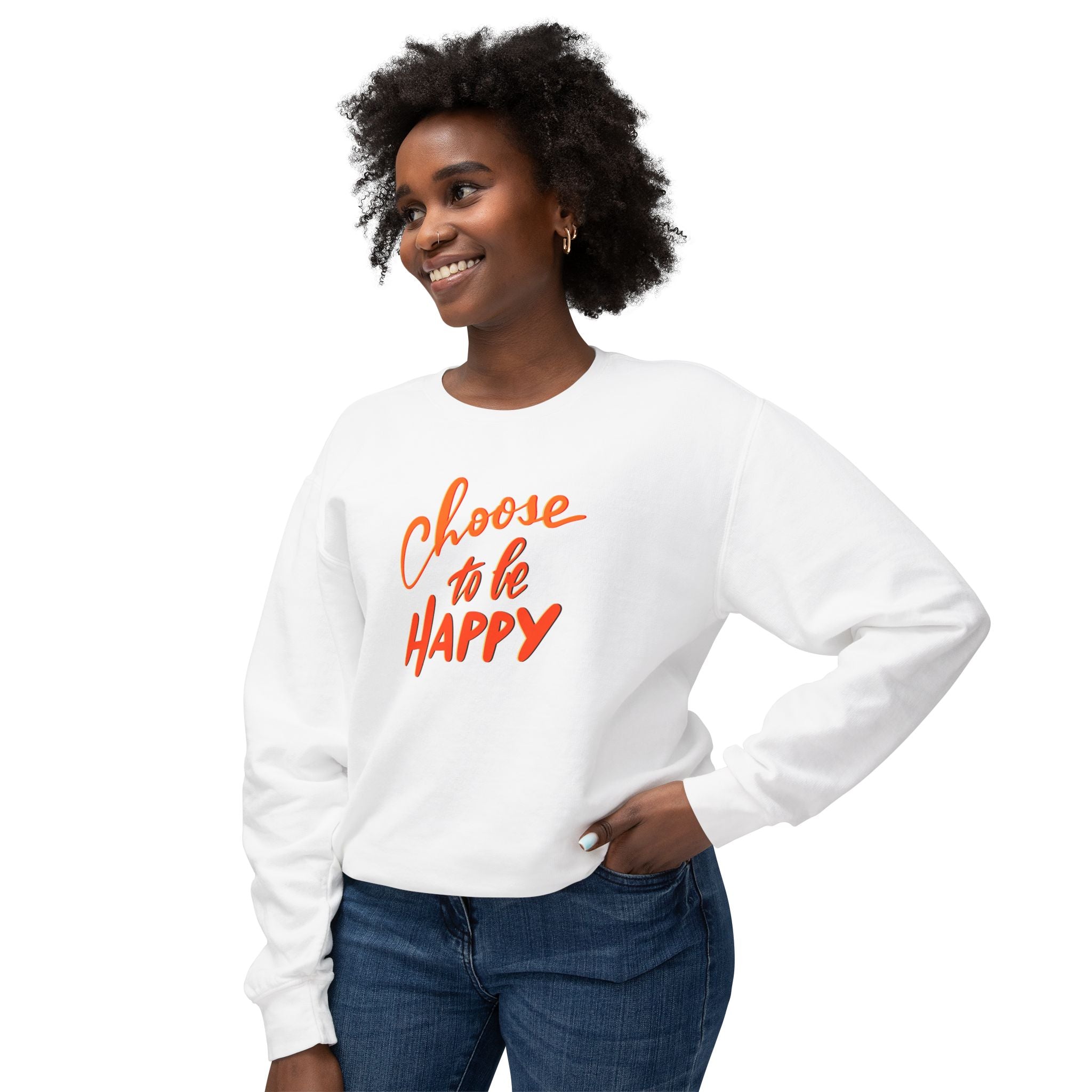 CHOOSE TO BE HAPPY Crewneck Sweatshirt