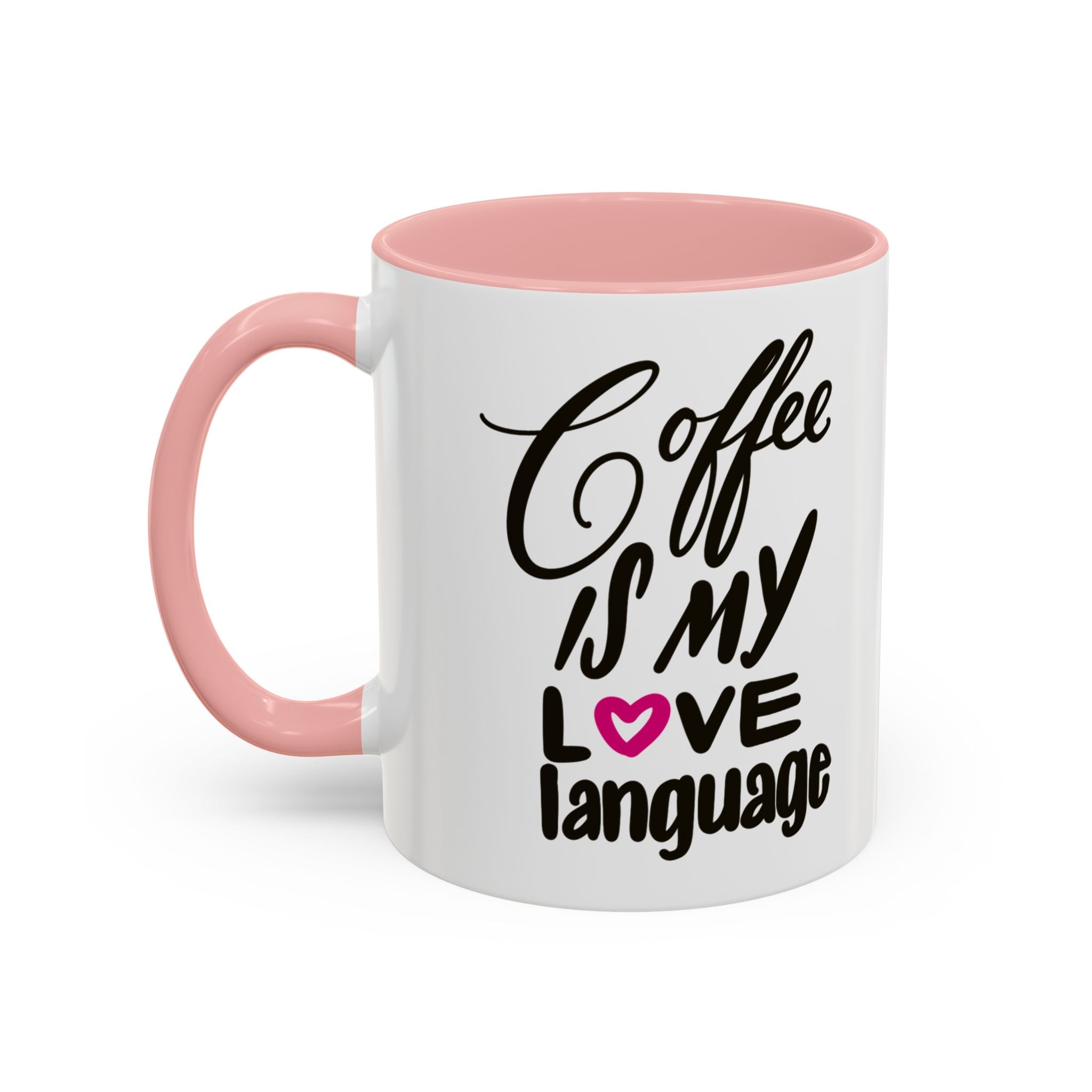 COFFEE IS MY LOVE LANGUAGE Accent Coffee Mug (11 oz)