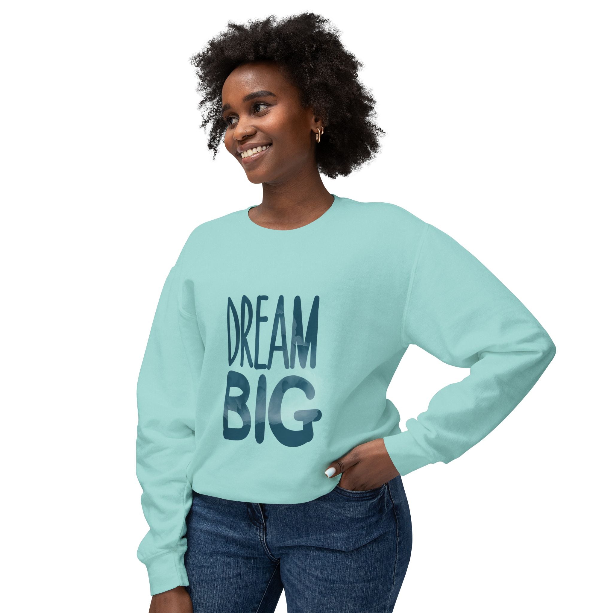 Dream Big Crewneck Sweatshirt — Inspirational Graphic Pullover