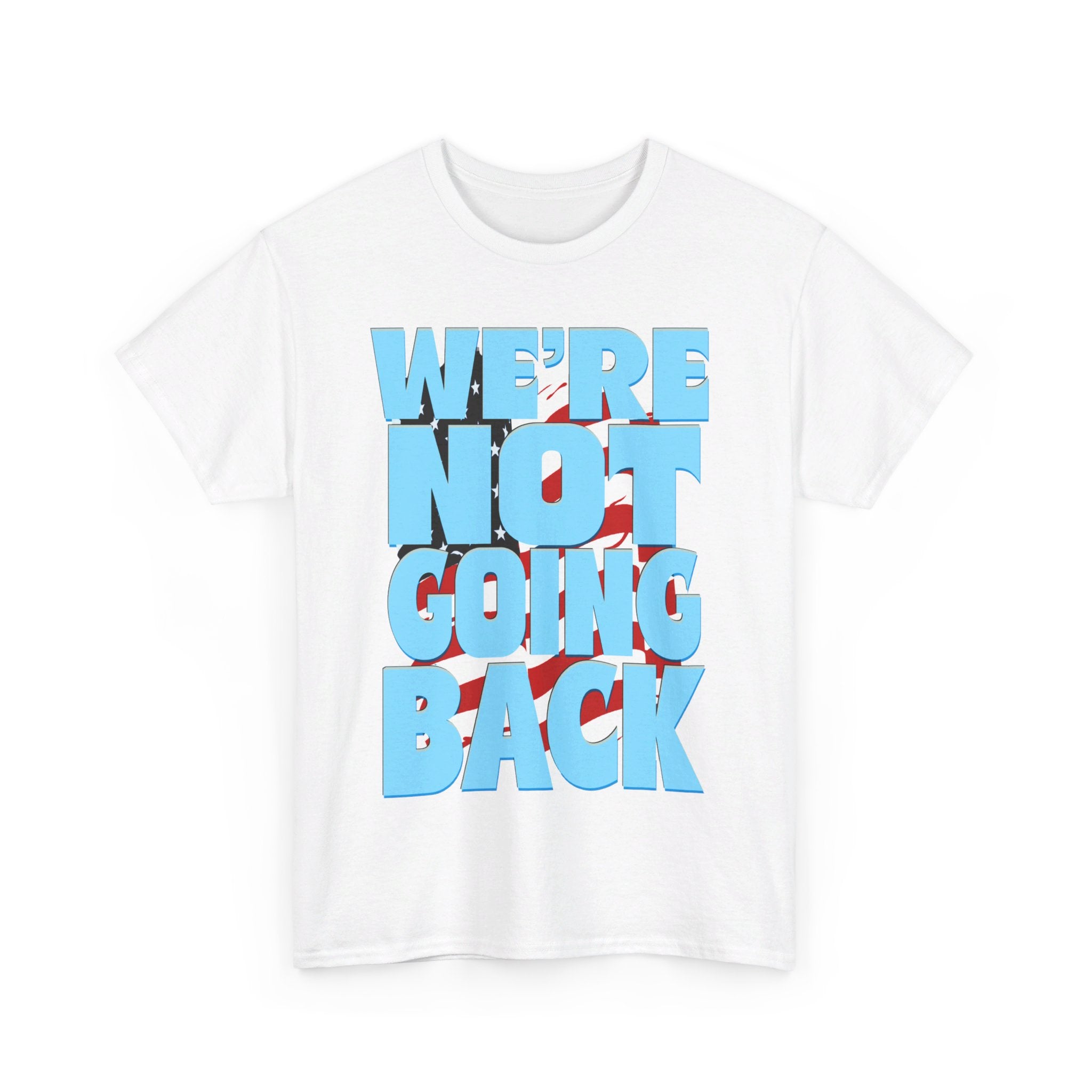 NOT GOING BACK  Heavy Cotton Tee