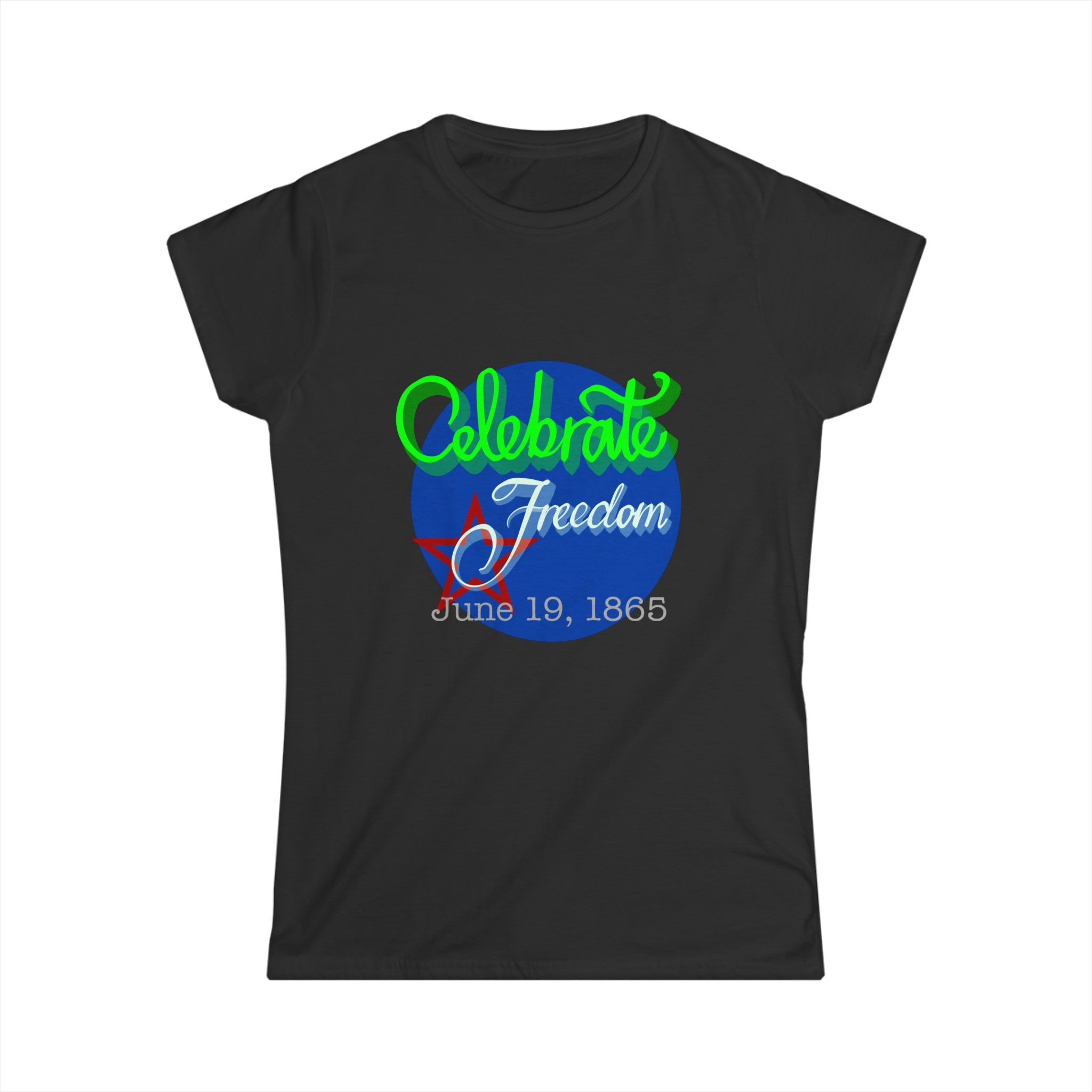 CELEBRATE FREEDOM JUNETEENTH Women's Softstyle Tee