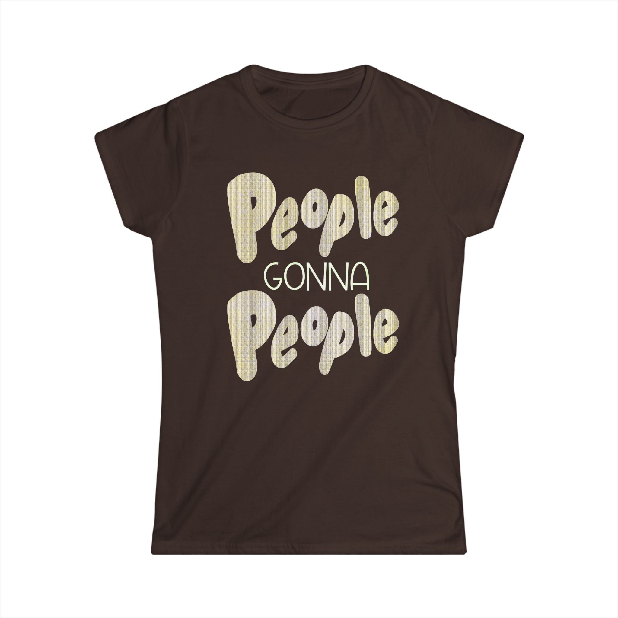 PEOPLE GONNA PEOPLE Tee - Women’s